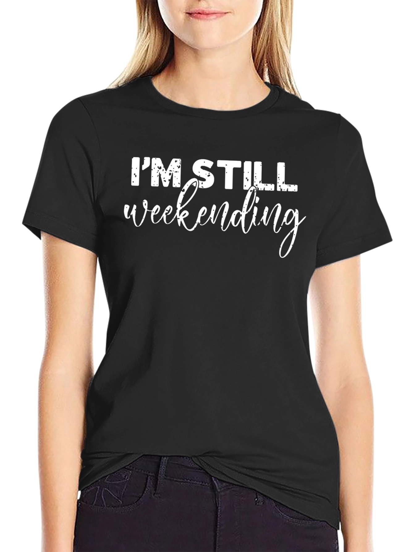 Im Still Weekending T-Shirt - Casual Comfort