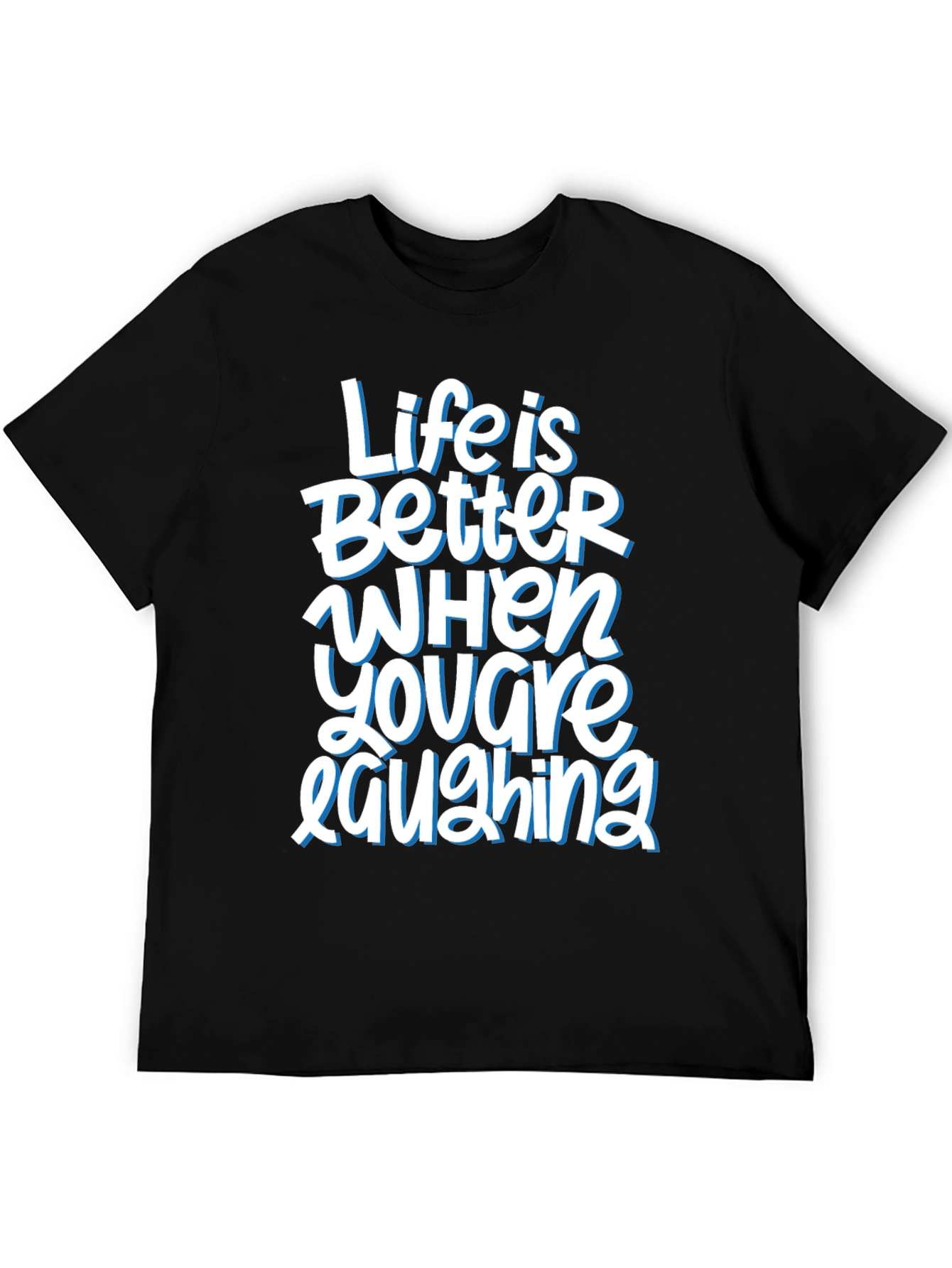 Life is Better When Youre Laughing Graphic Tee