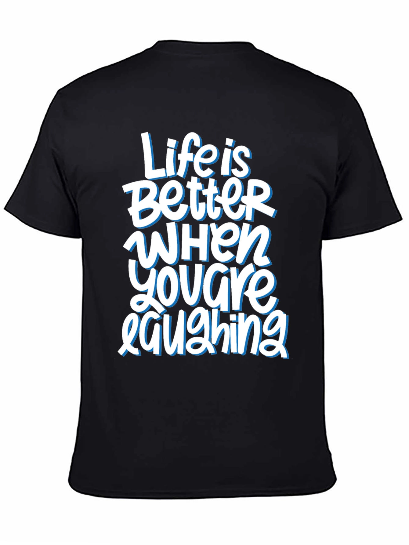 Life is Better When Youre Laughing Graphic Tee