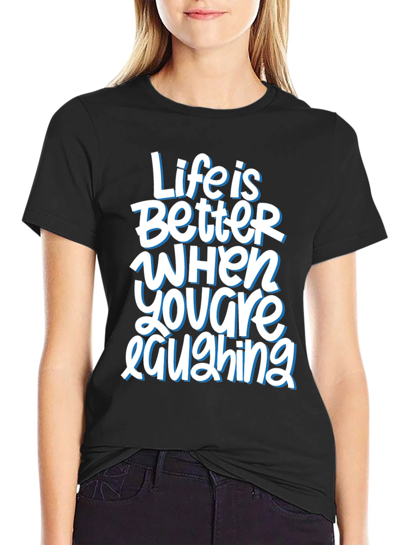 Life is Better When Youre Laughing Graphic Tee