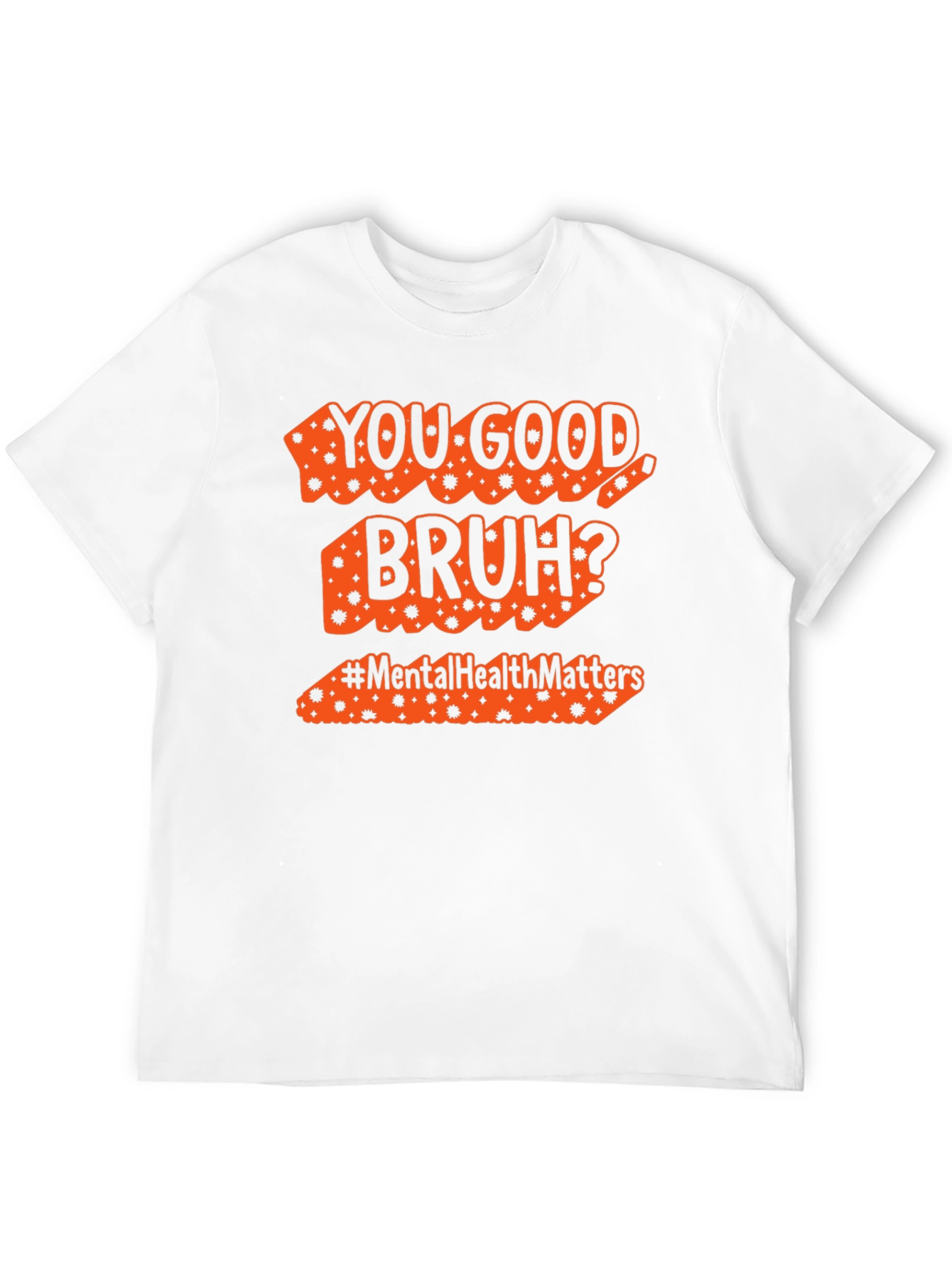 You Good Bruh? Mental Health Matters T-Shirt