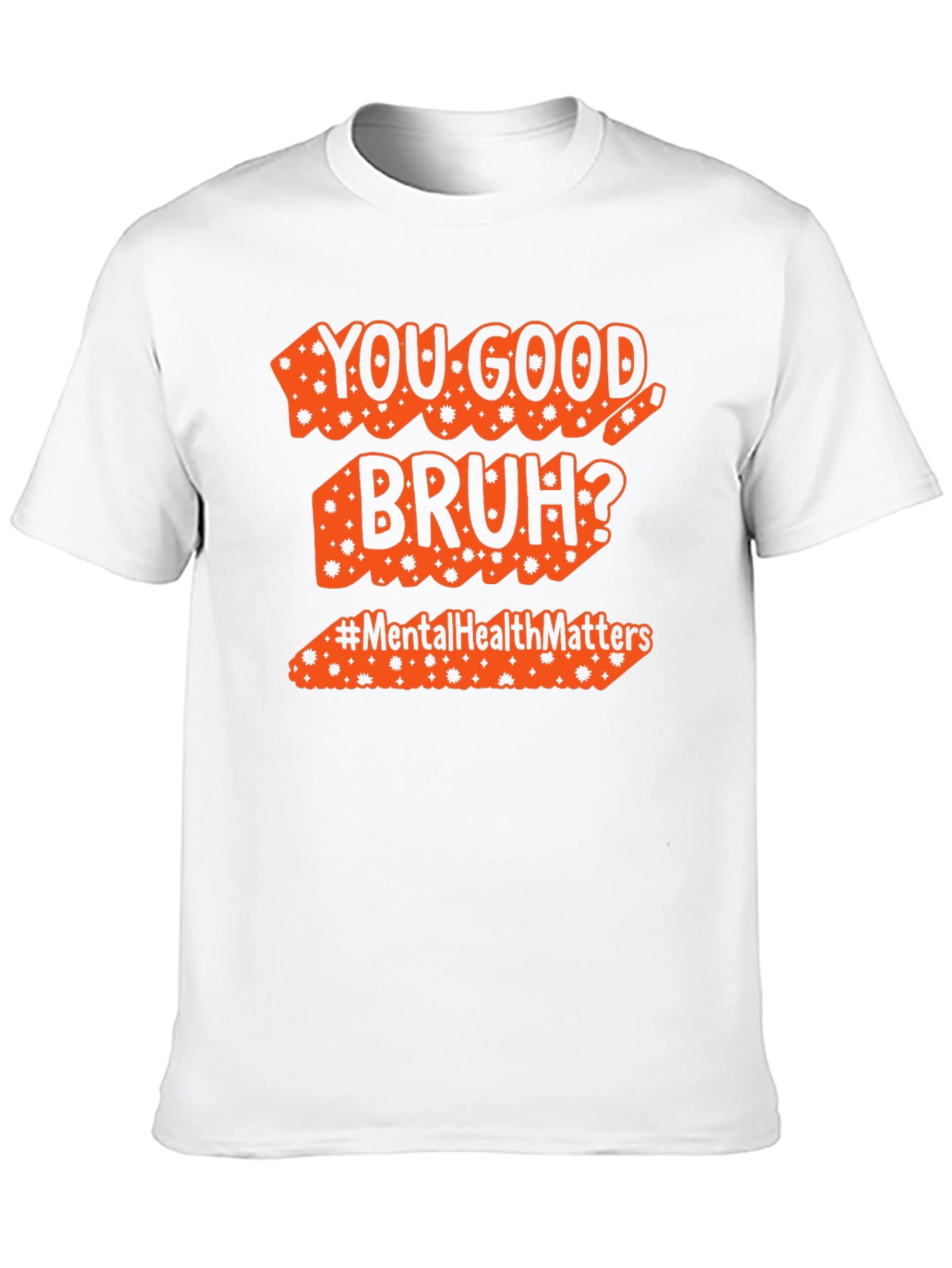 You Good Bruh? Mental Health Matters T-Shirt