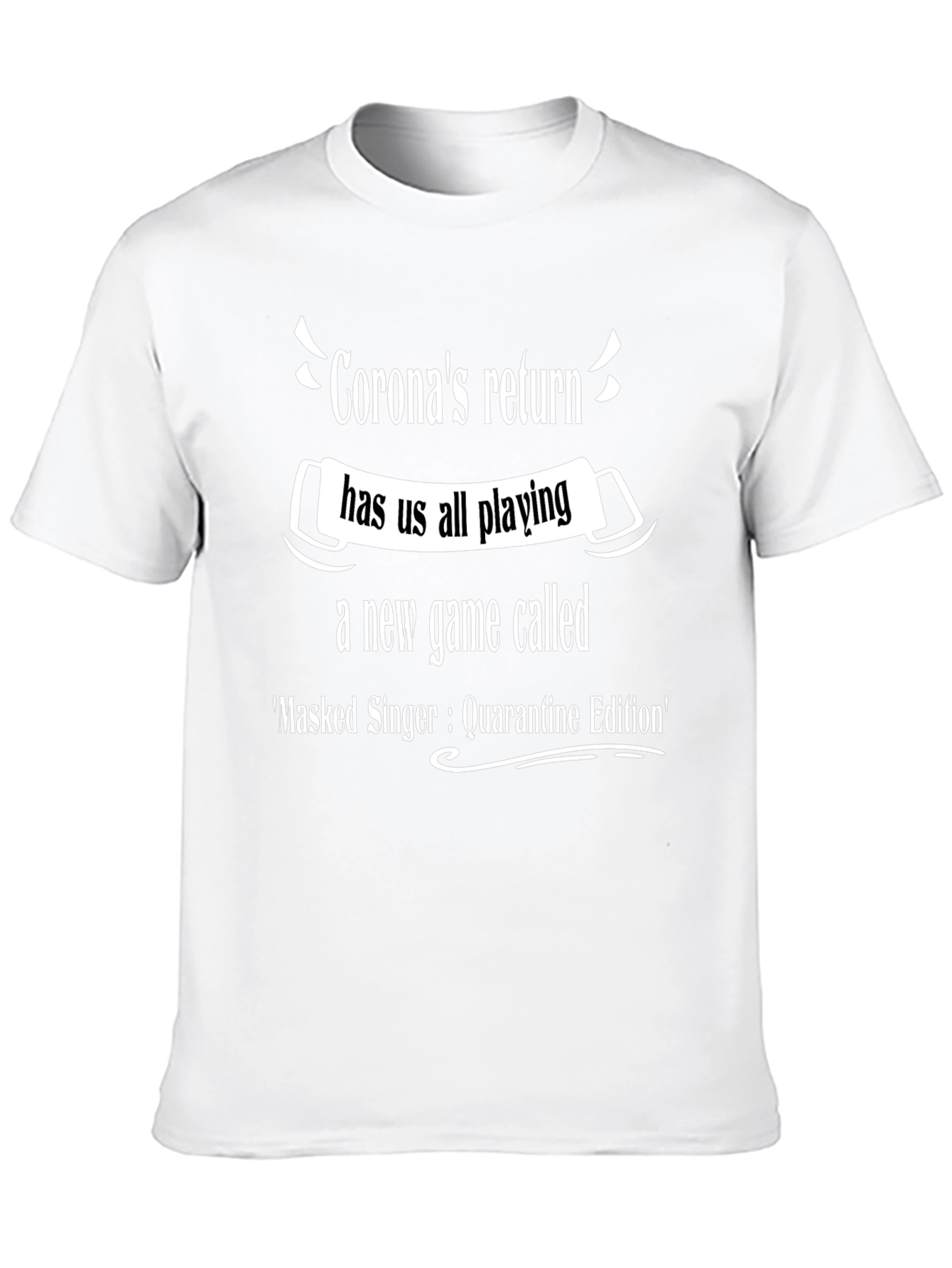 Quarantine Edition Masked Singer T-Shirt