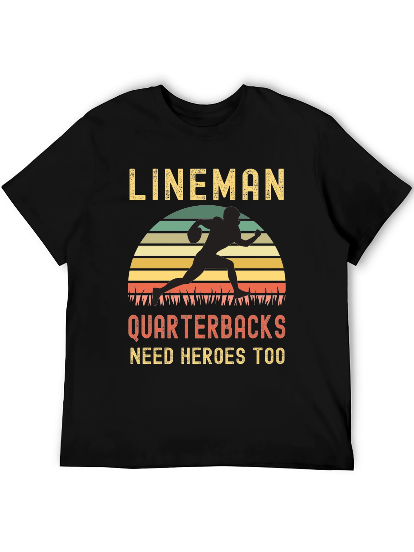 Lineman Quarterbacks Need Heroes Too T-Shirt