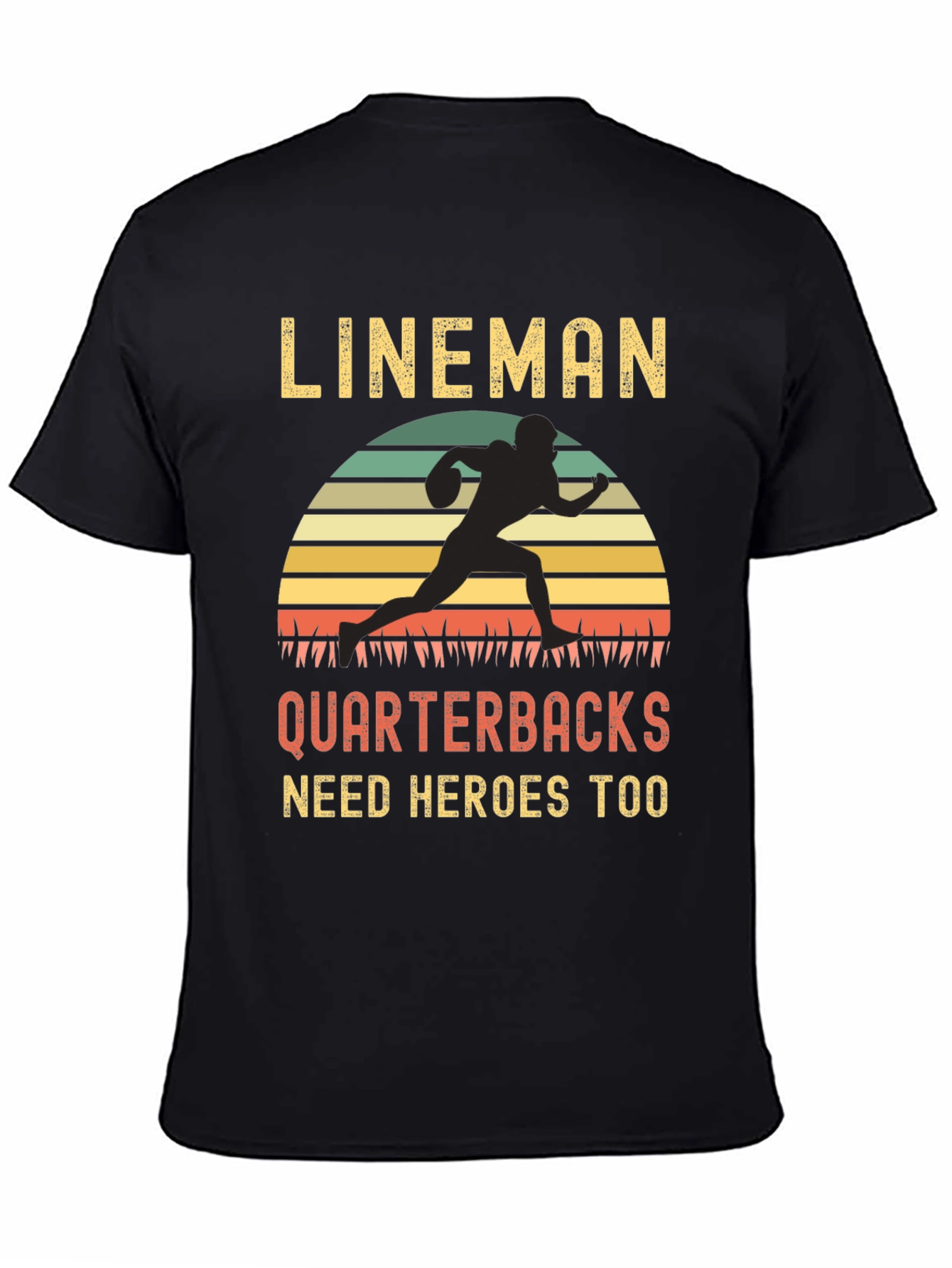 Lineman Quarterbacks Need Heroes Too T-Shirt