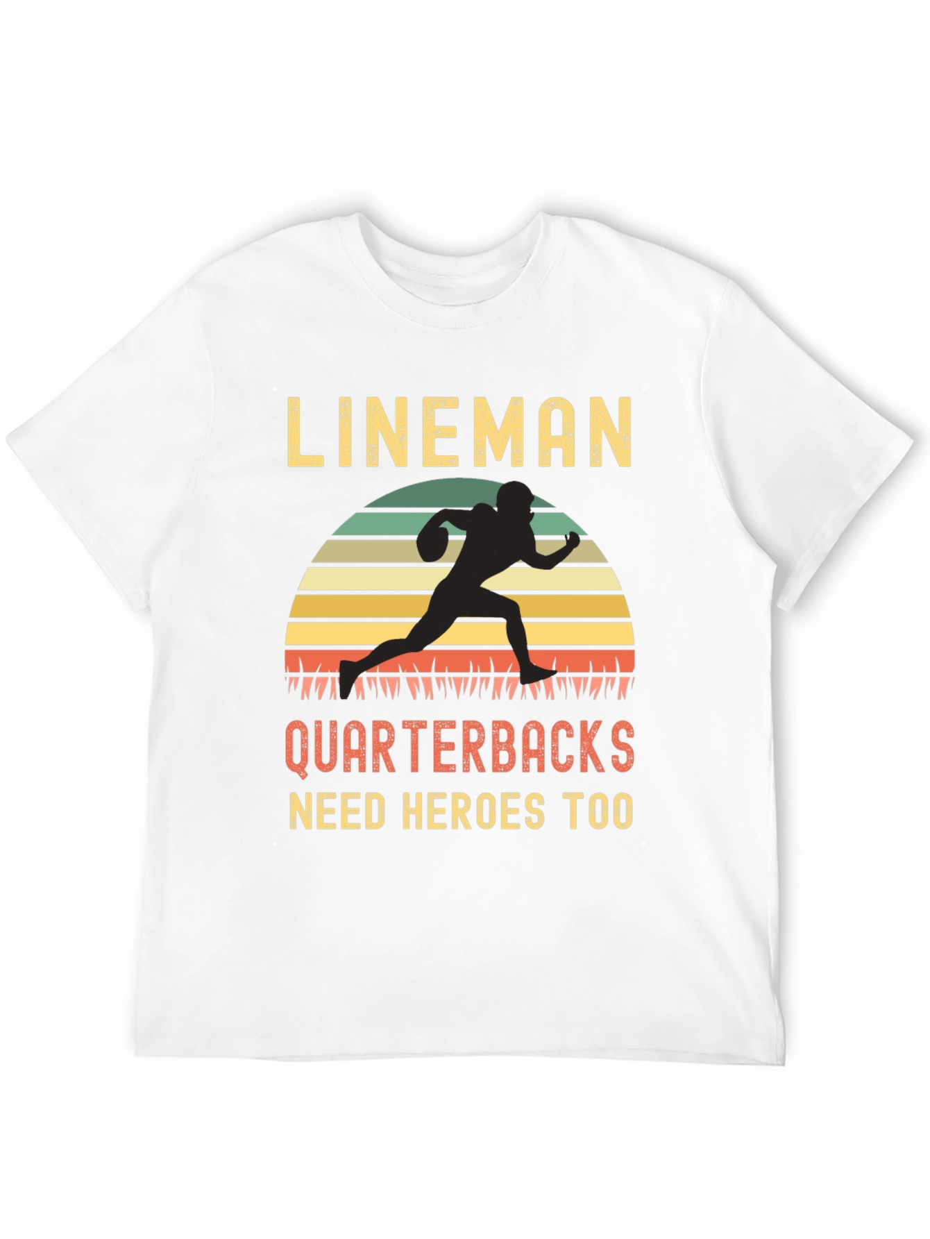 Lineman Quarterbacks Need Heroes Too T-Shirt
