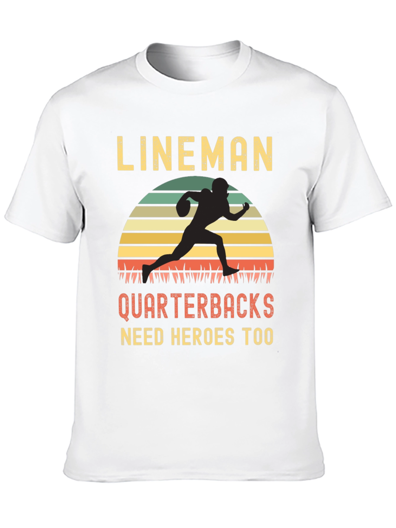 Lineman Quarterbacks Need Heroes Too T-Shirt