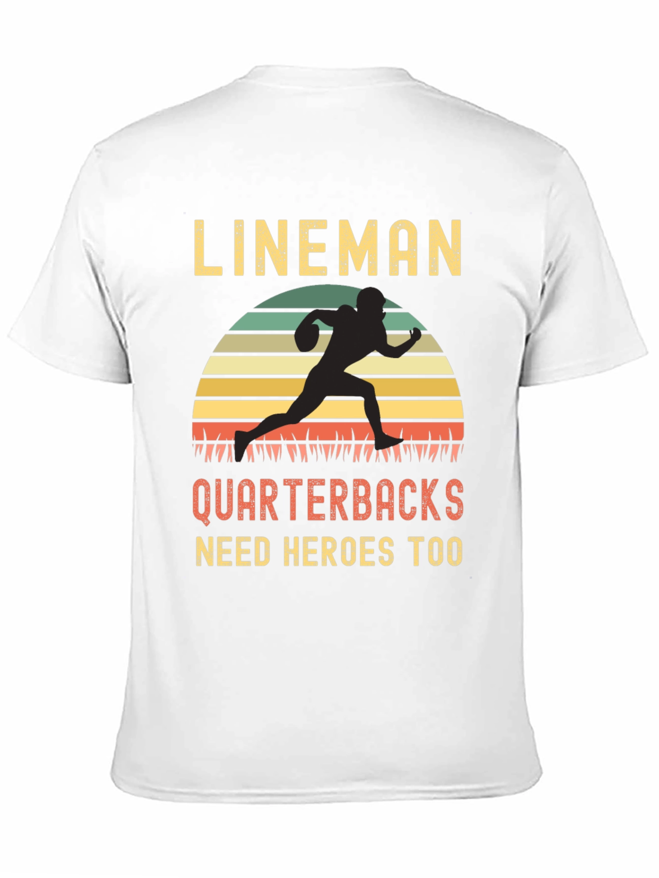 Lineman Quarterbacks Need Heroes Too T-Shirt