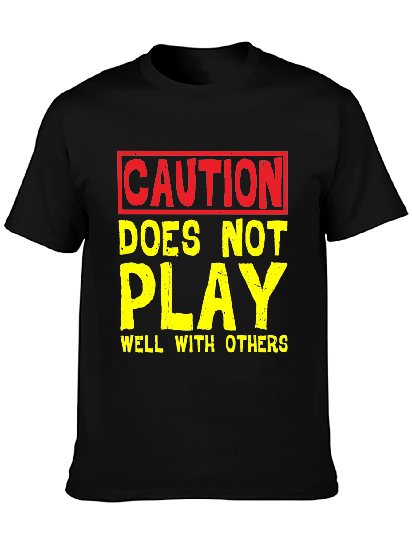 Caution: Doesnt Play Well With Others - Graphic T-Shirt