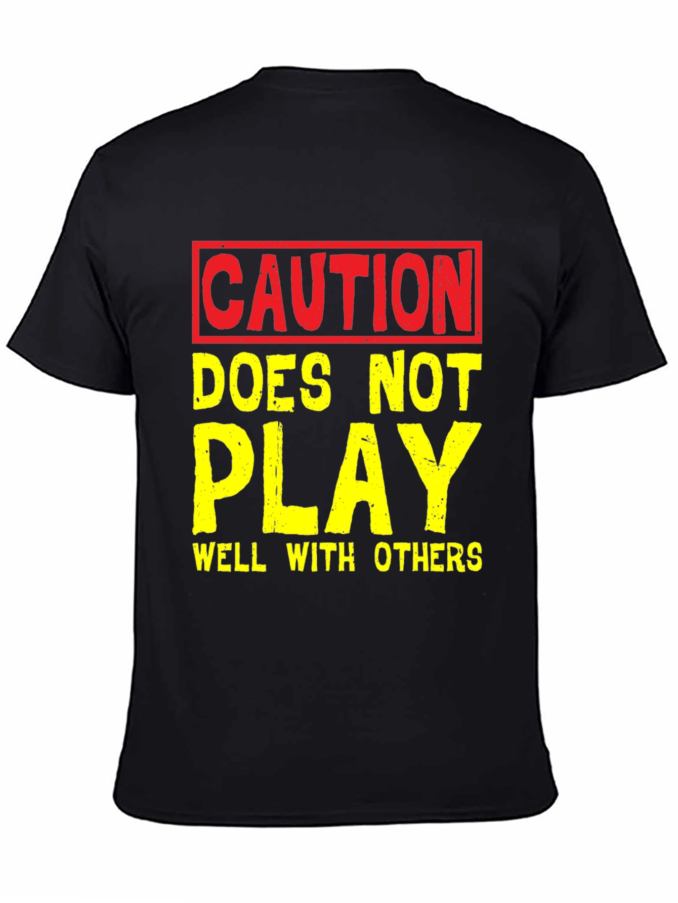 Caution: Doesnt Play Well With Others - Graphic T-Shirt