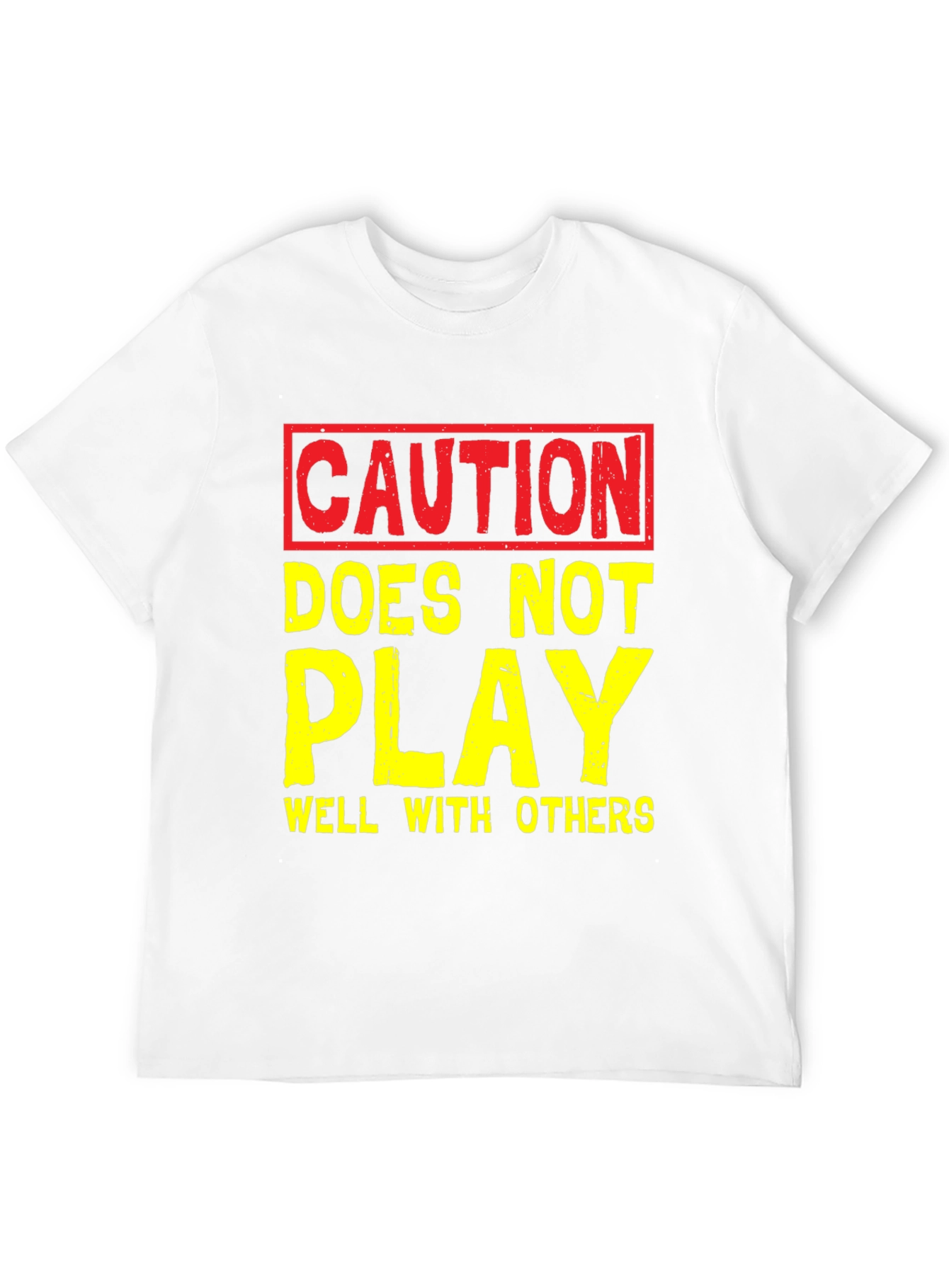 Caution: Doesnt Play Well With Others - Graphic T-Shirt