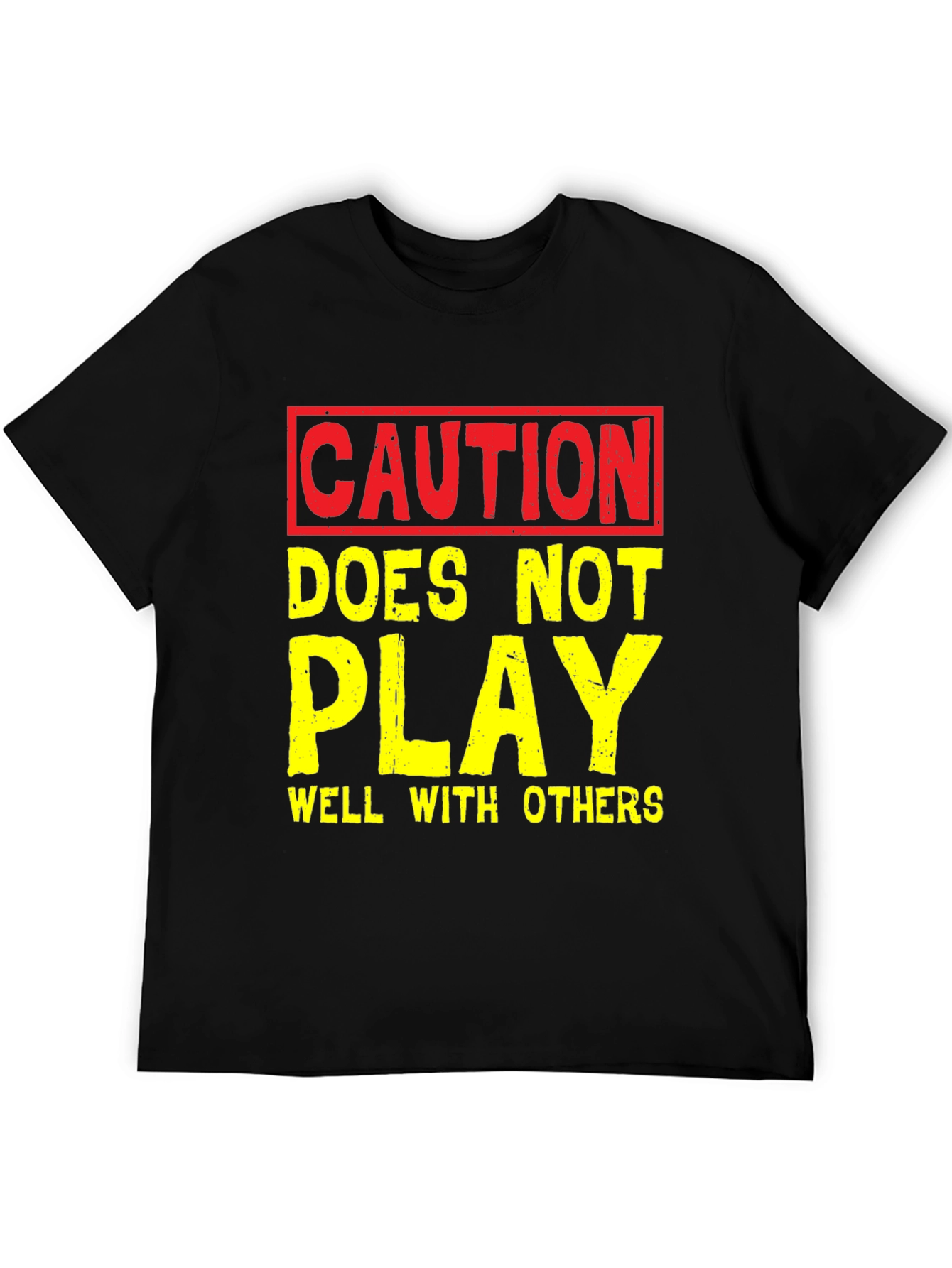 Caution: Doesnt Play Well With Others - Graphic T-Shirt