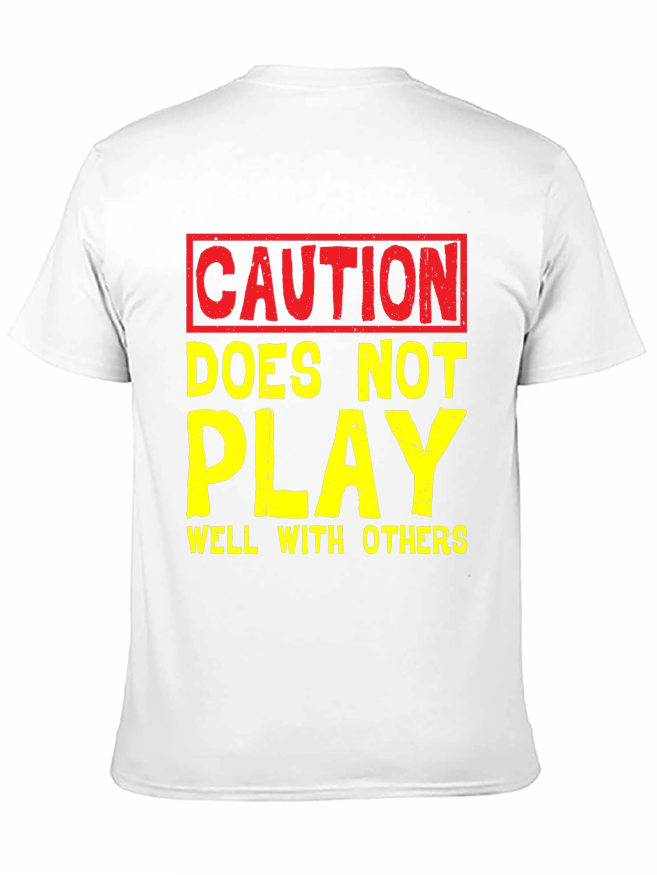 Caution: Doesnt Play Well With Others - Graphic T-Shirt