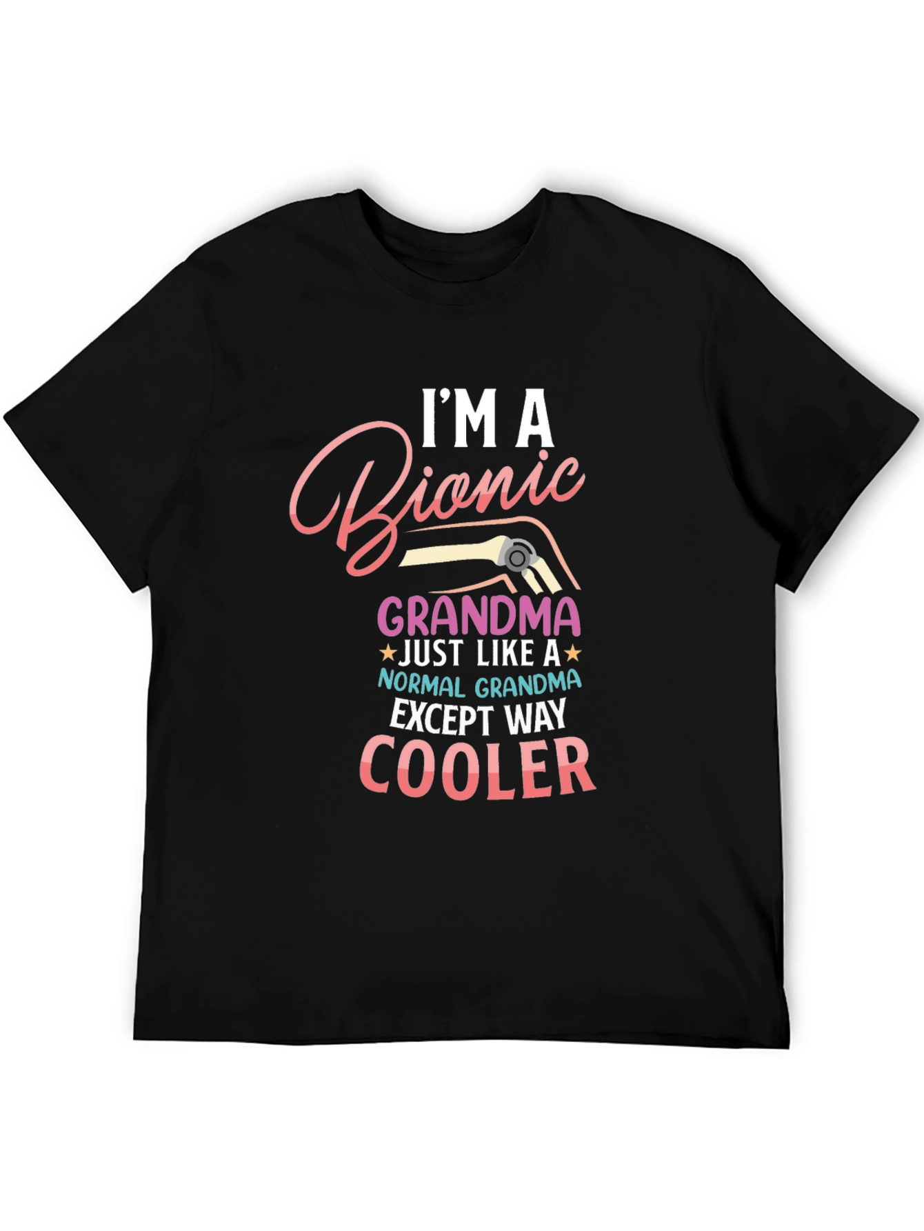 Im a Bionic Grandma T-Shirt