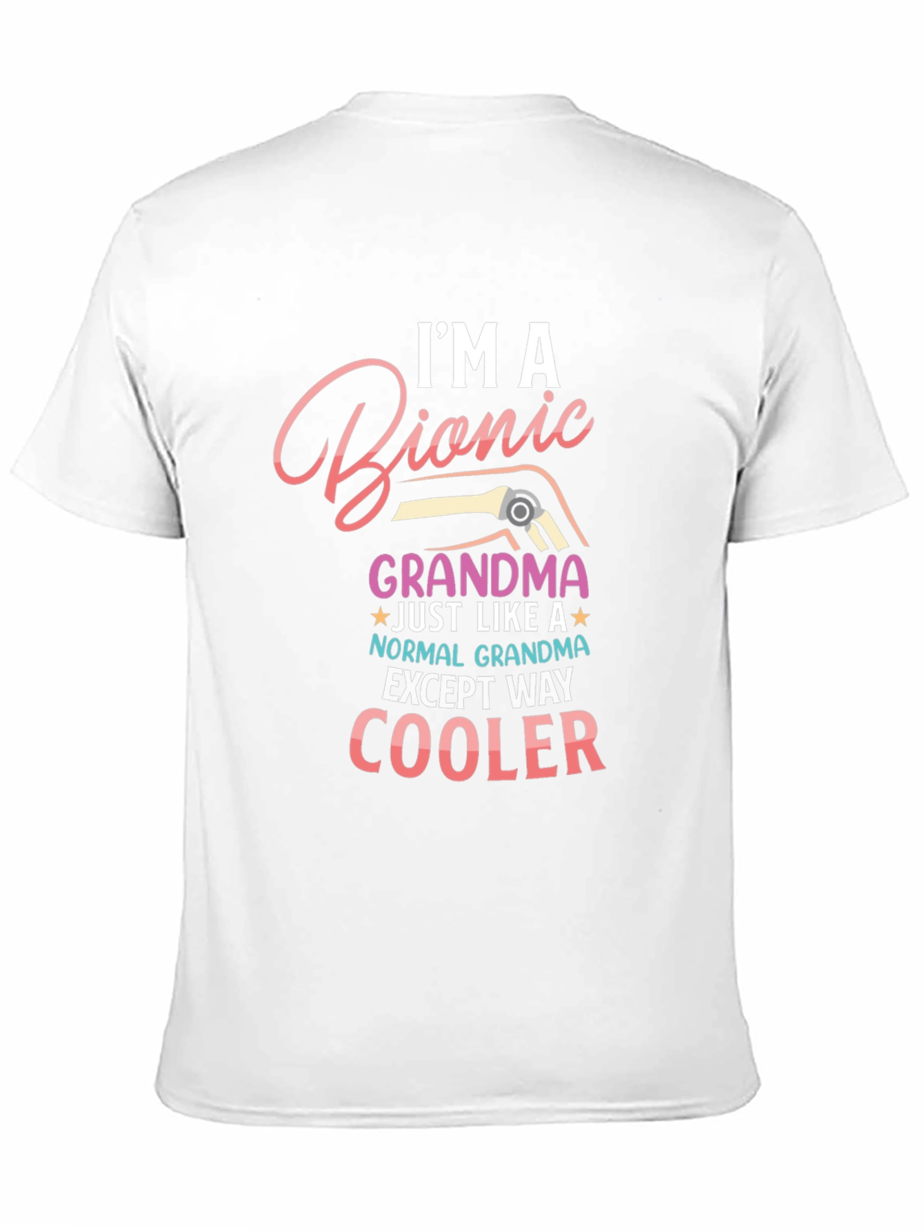 Im a Bionic Grandma T-Shirt