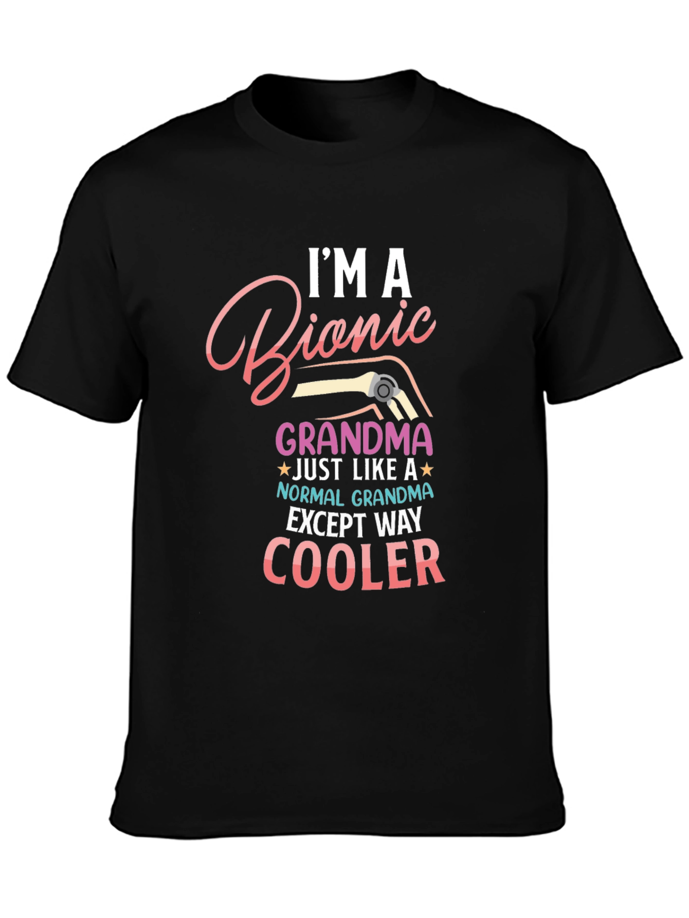 Im a Bionic Grandma T-Shirt