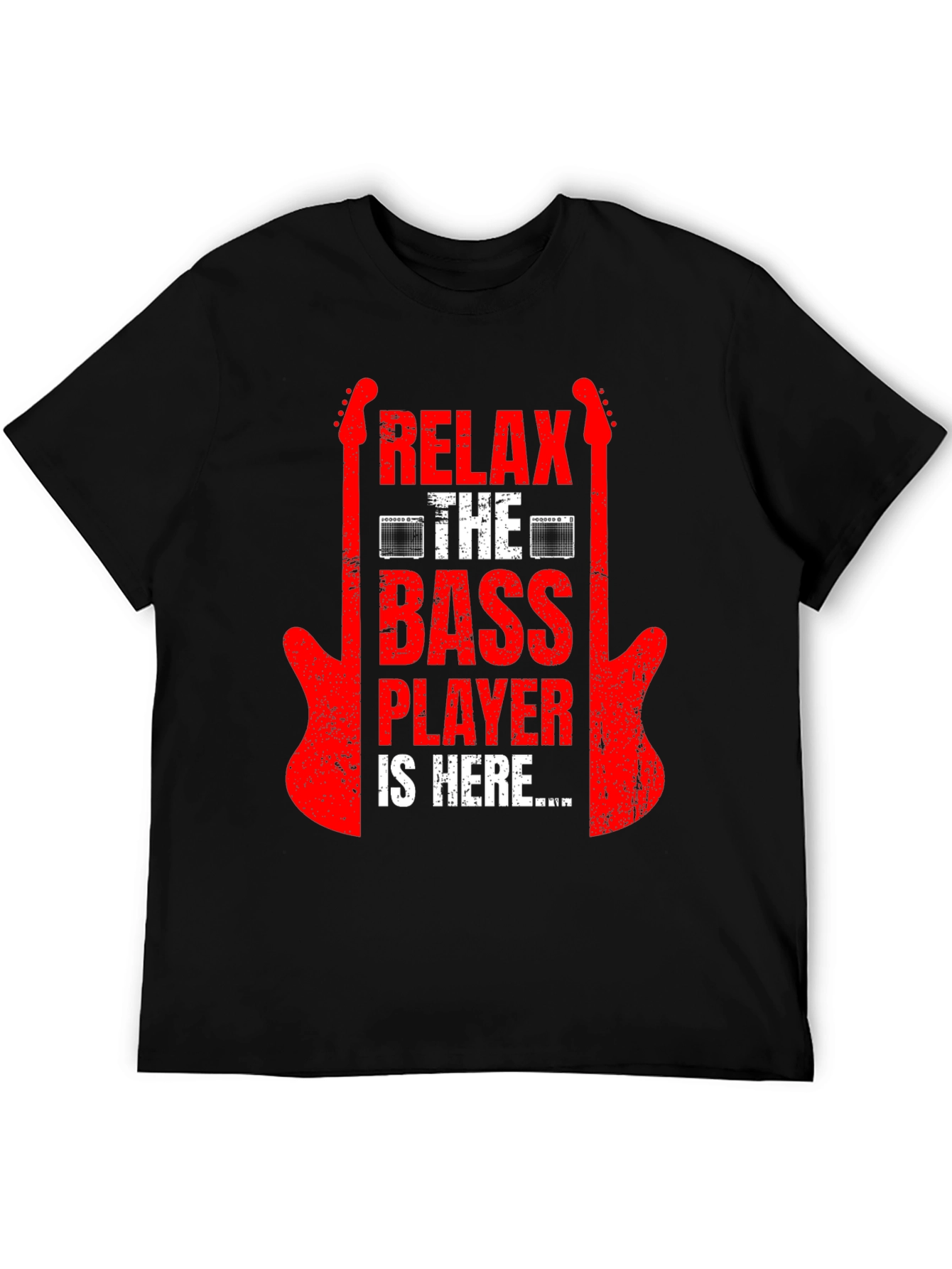 Relax The Bass Player Is Here T-Shirt