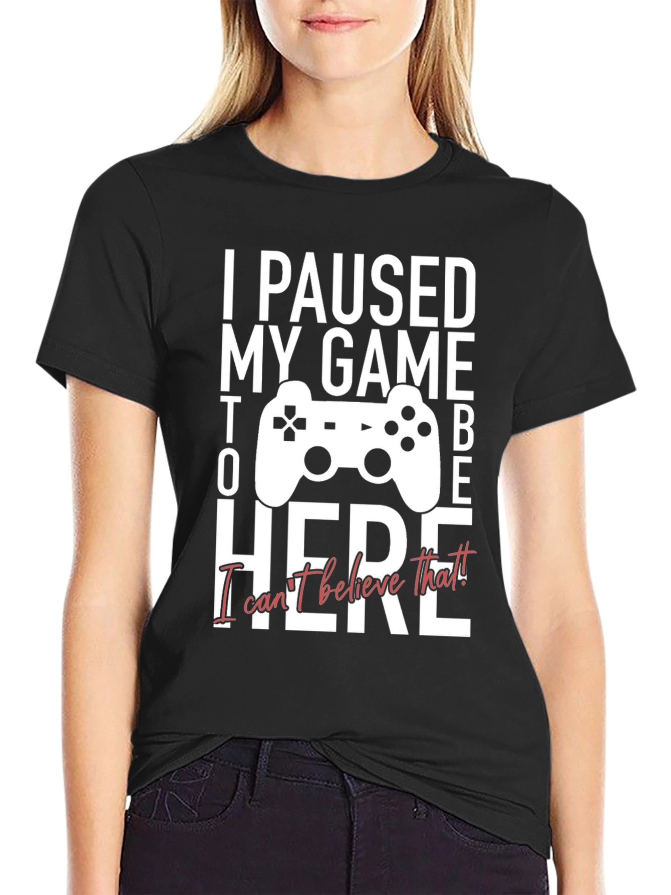 I Paused My Game to Be Here Graphic Tee