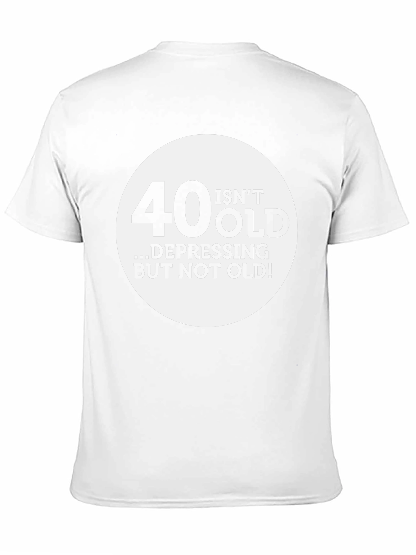 Funny 40th Birthday T-Shirt - Not Old Depressing