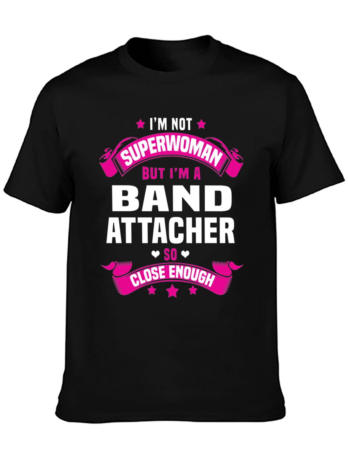 Band Attacher T-Shirt - Superwoman Close Enough Funny Tee