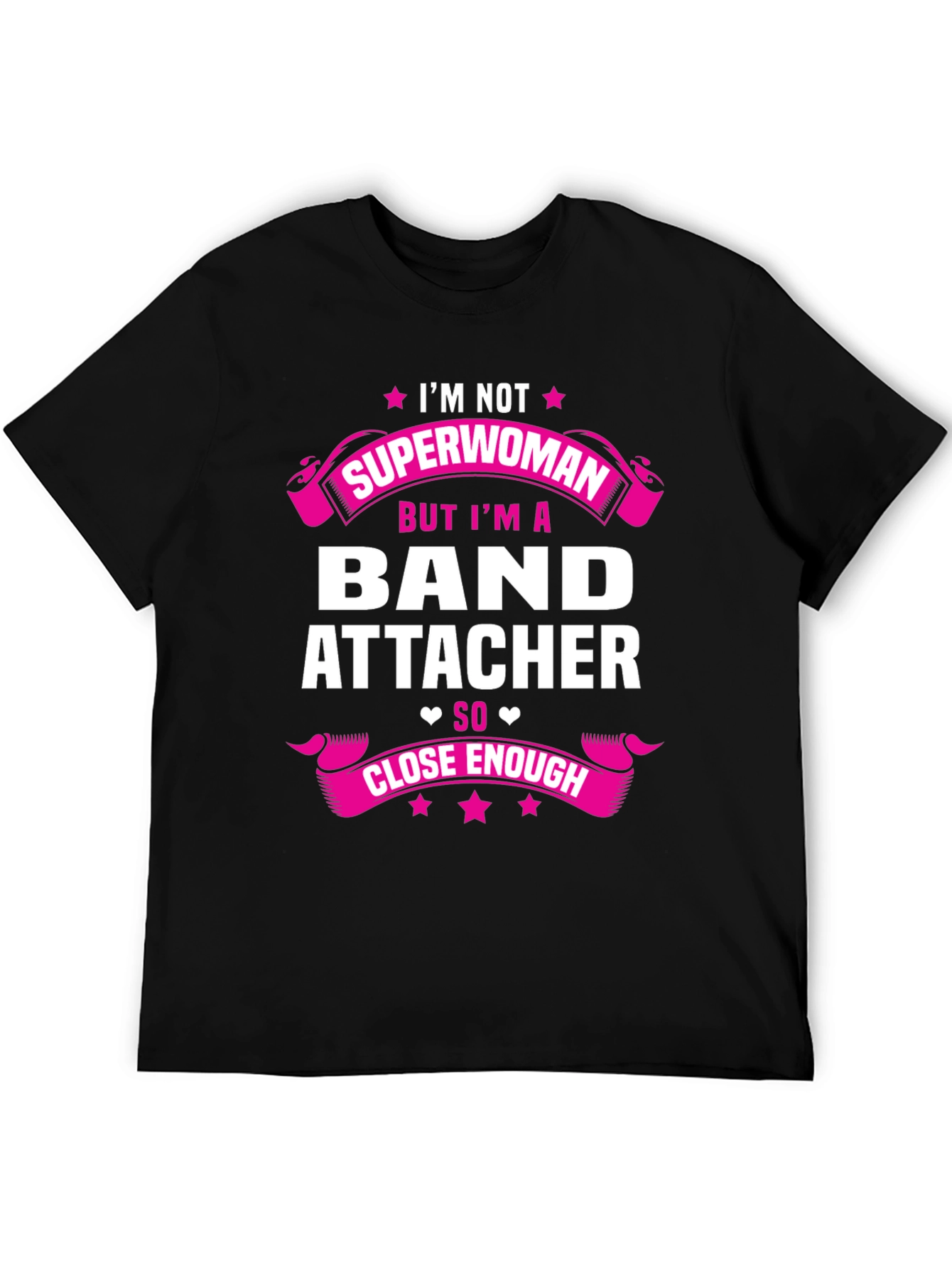 Band Attacher T-Shirt - Superwoman Close Enough Funny Tee
