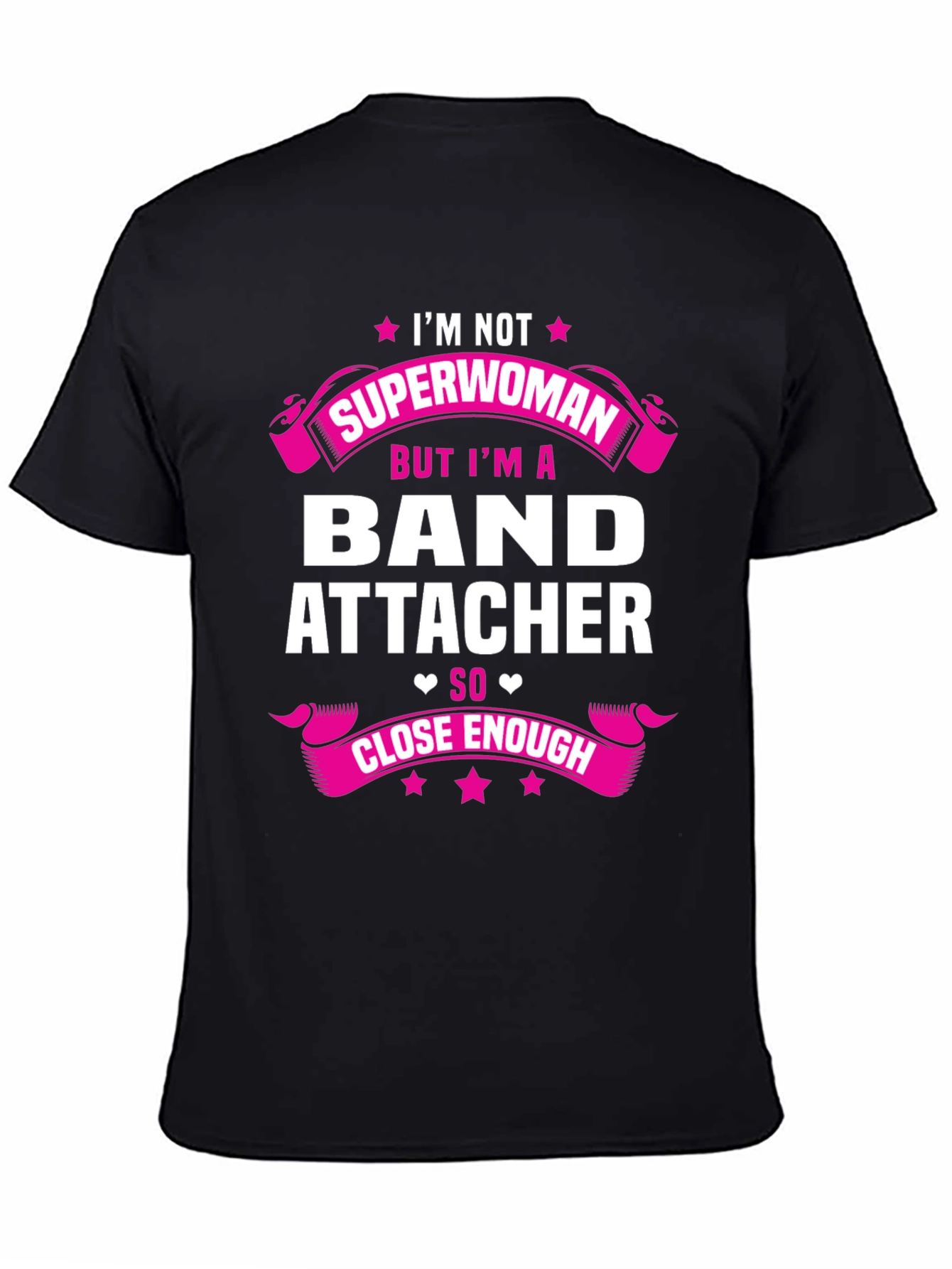 Band Attacher T-Shirt - Superwoman Close Enough Funny Tee