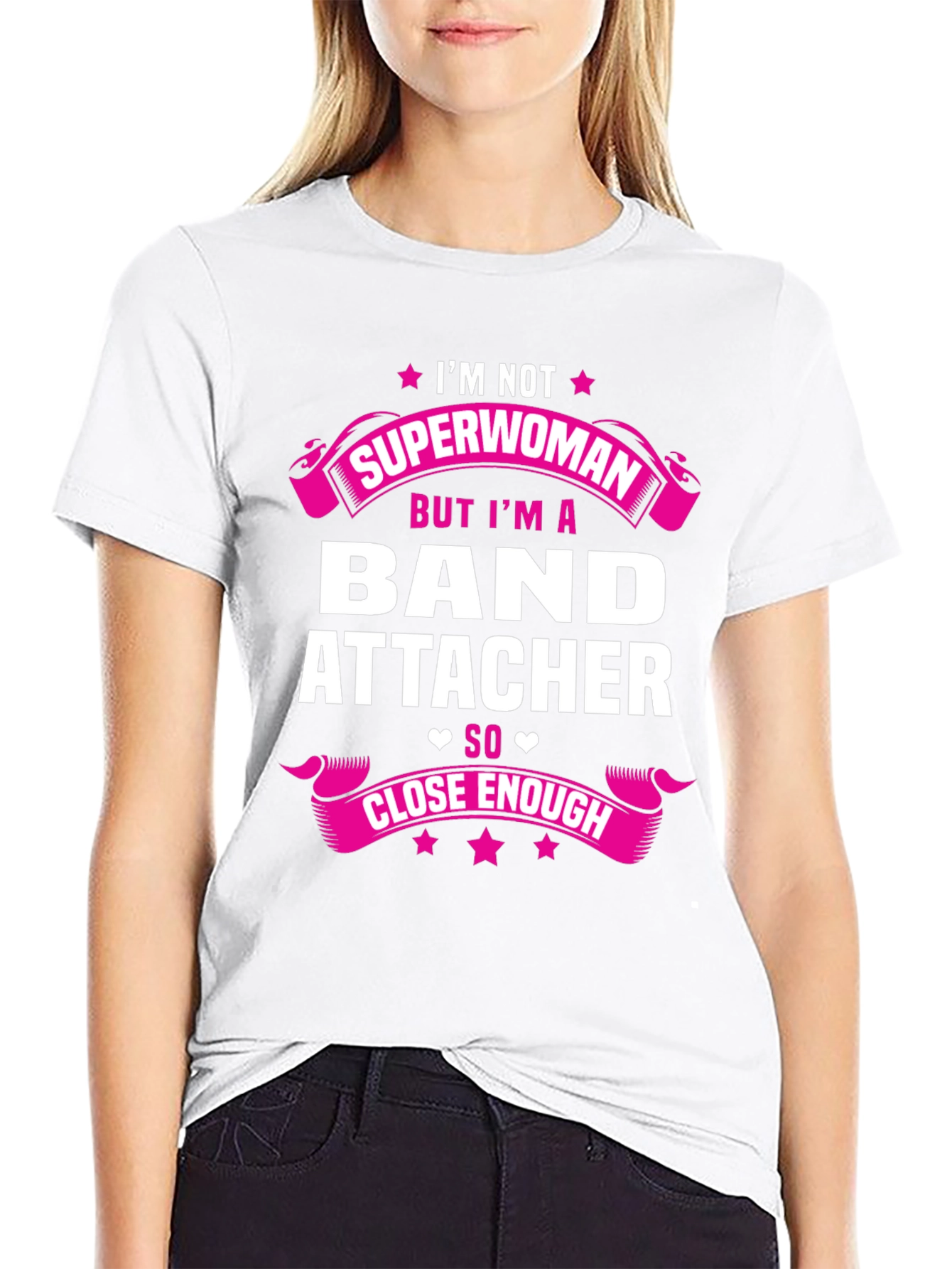 Band Attacher T-Shirt - Superwoman Close Enough Funny Tee