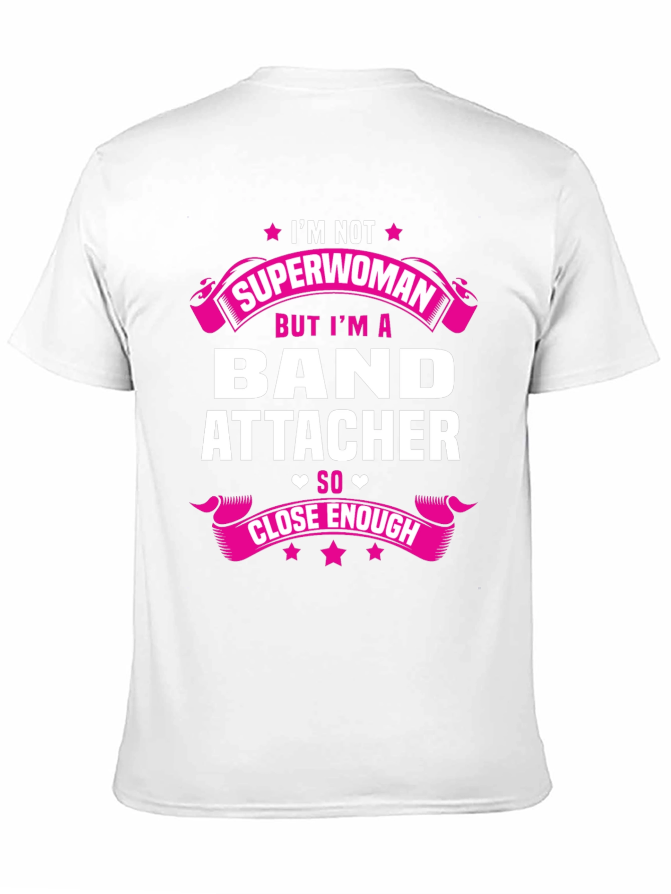 Band Attacher T-Shirt - Superwoman Close Enough Funny Tee