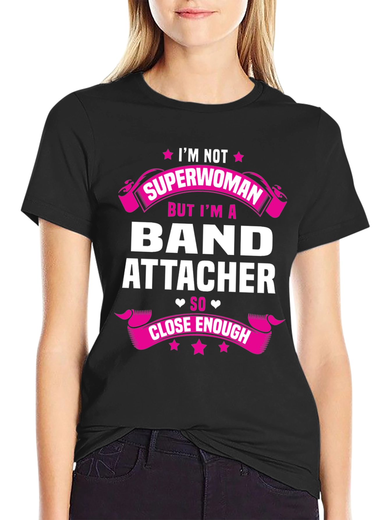 Band Attacher T-Shirt - Superwoman Close Enough Funny Tee