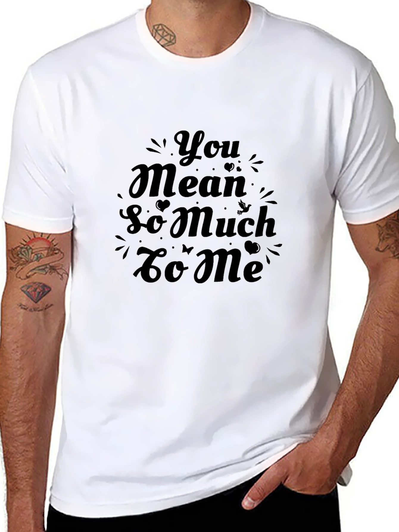 You Mean So Much To Me Black T-Shirt