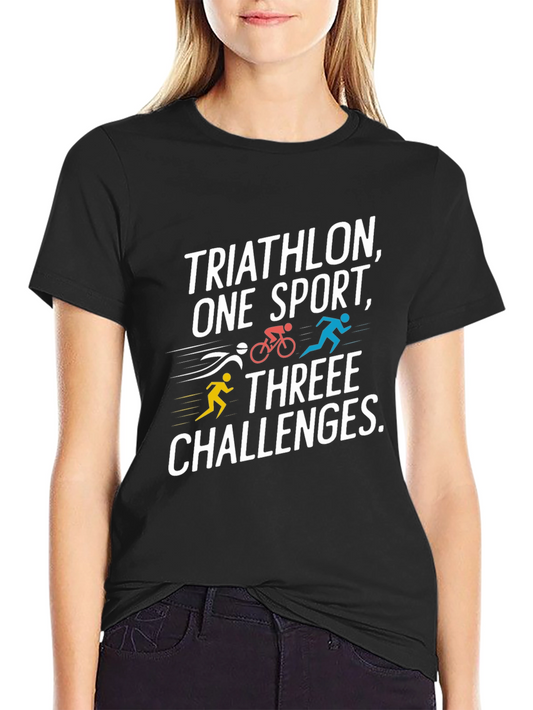 Triathlon T-Shirt: One Sport Three Challenges - Athletic Tee