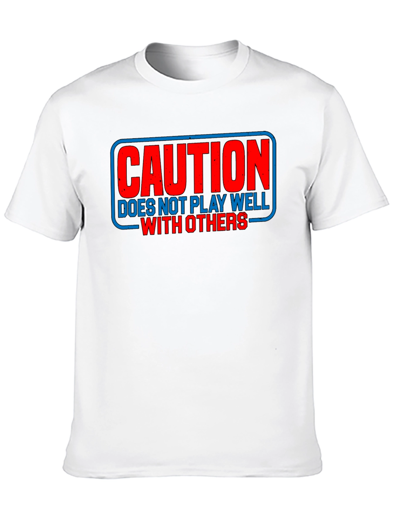 Caution: Does Not Play Well With Others T-Shirt