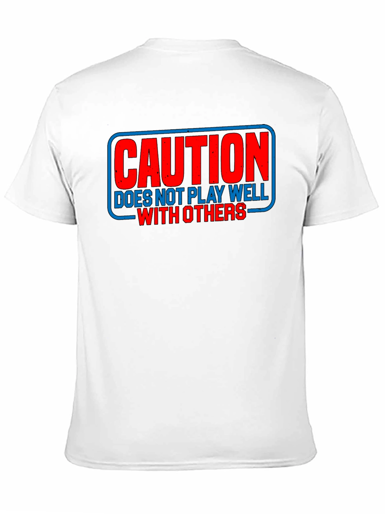 Caution: Does Not Play Well With Others T-Shirt