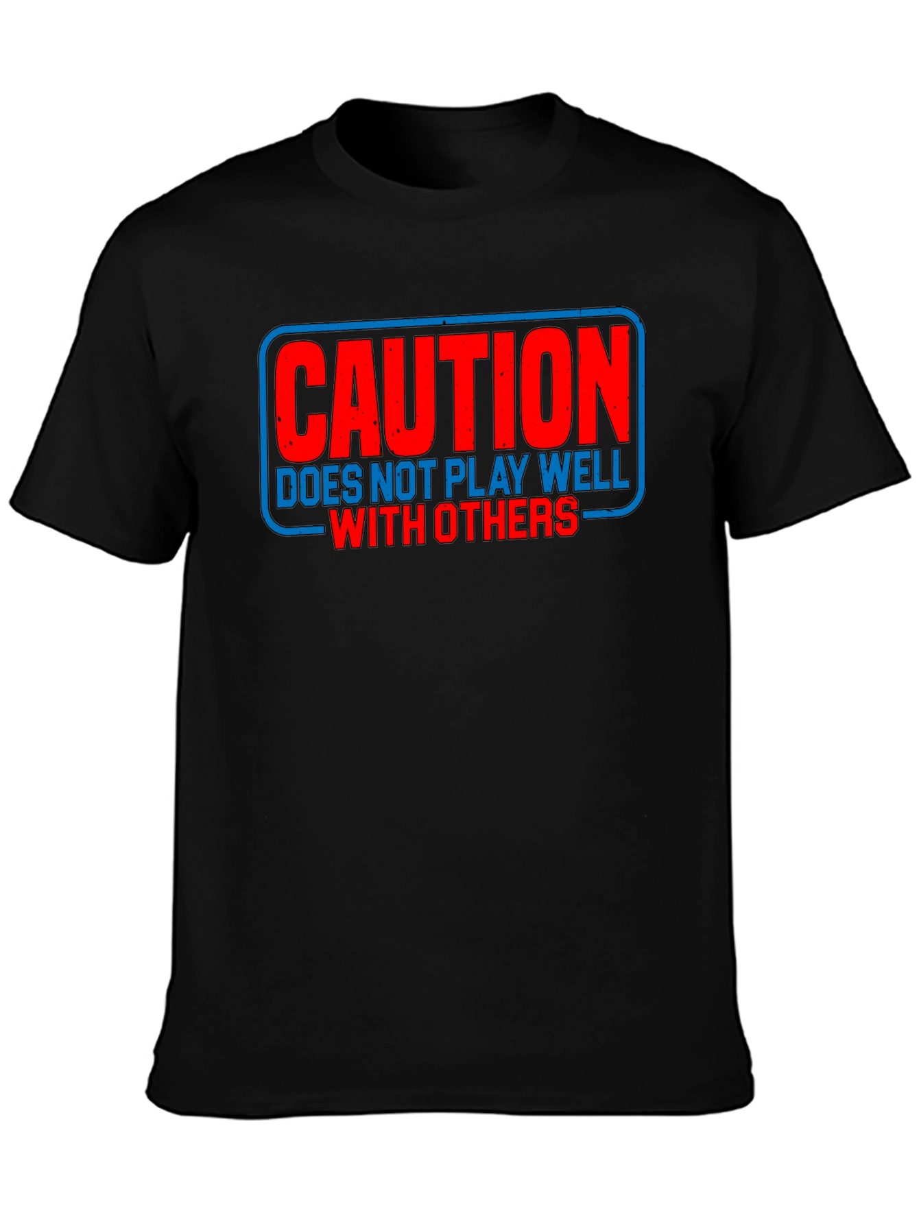 Caution: Does Not Play Well With Others T-Shirt