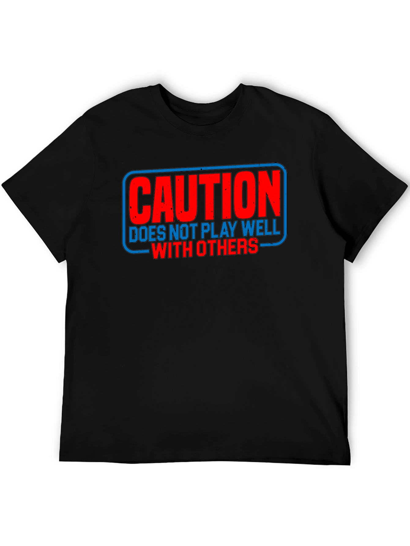 Caution: Does Not Play Well With Others T-Shirt