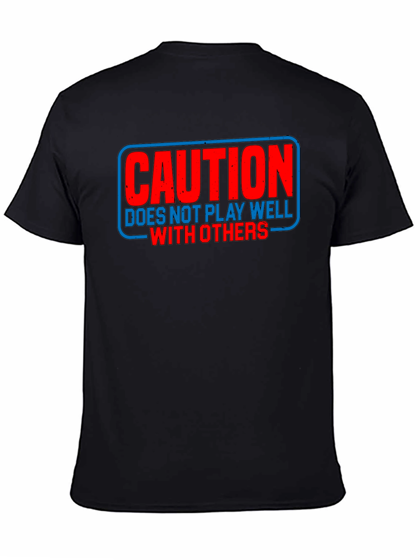 Caution: Does Not Play Well With Others T-Shirt
