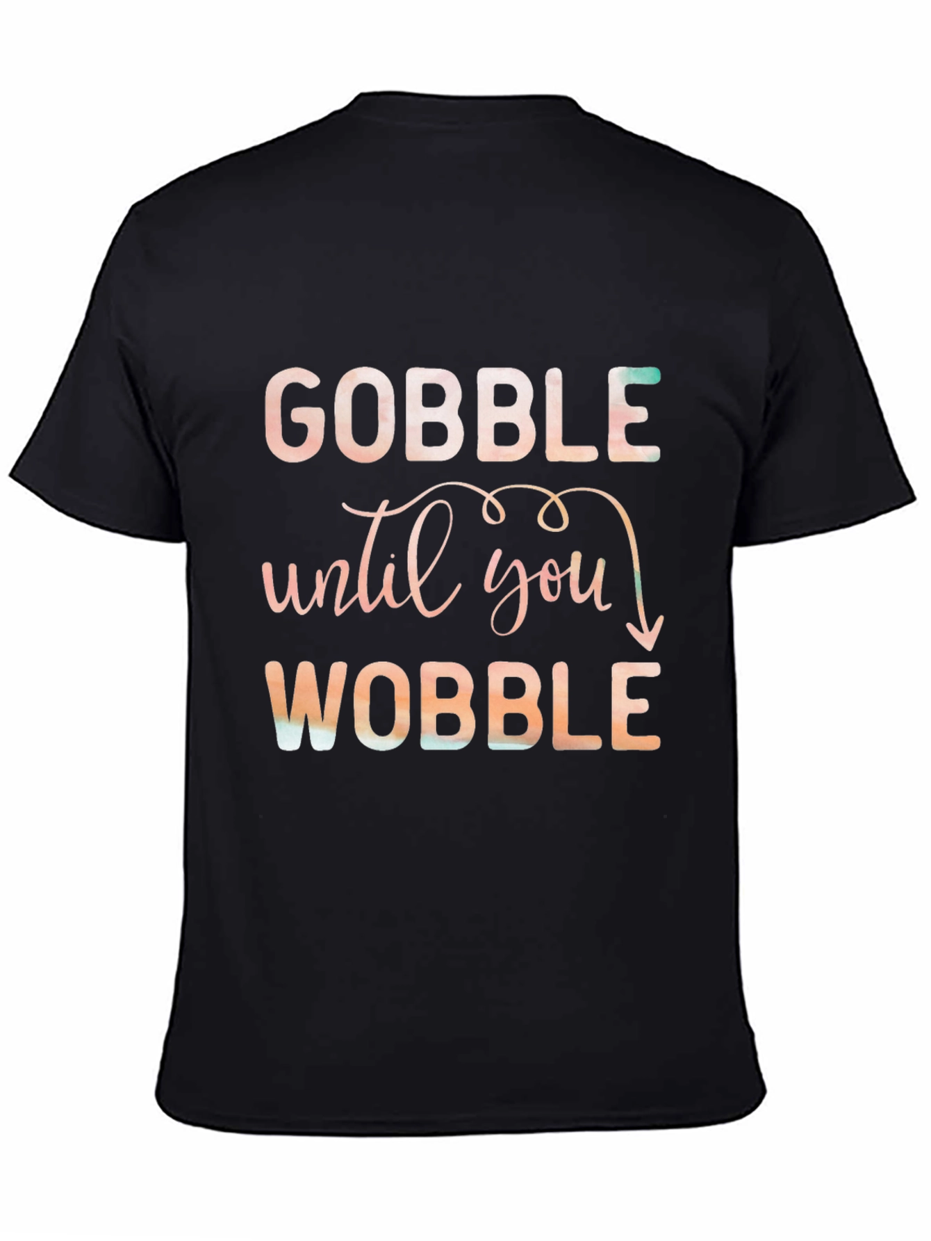 Gobble Until You Wobble Black T-Shirt