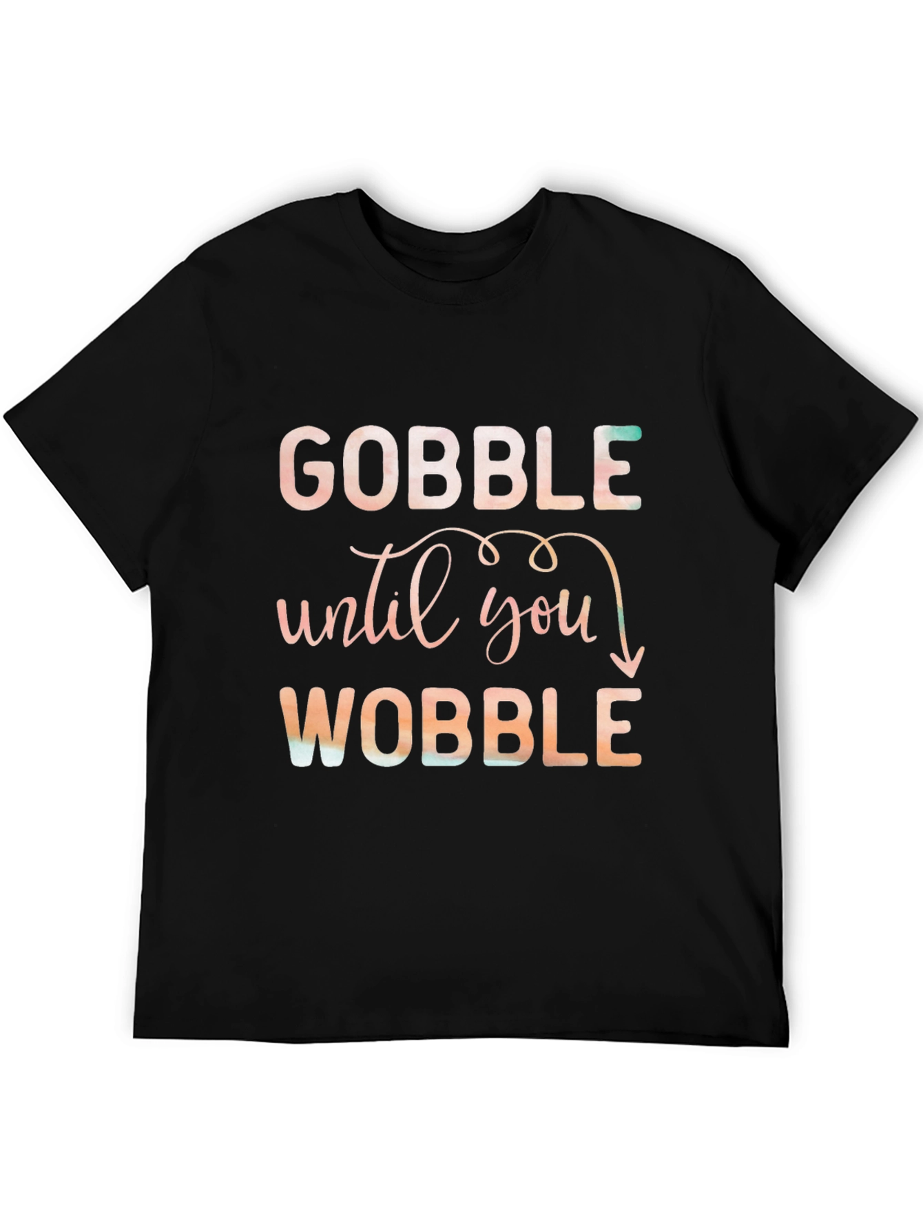Gobble Until You Wobble Black T-Shirt