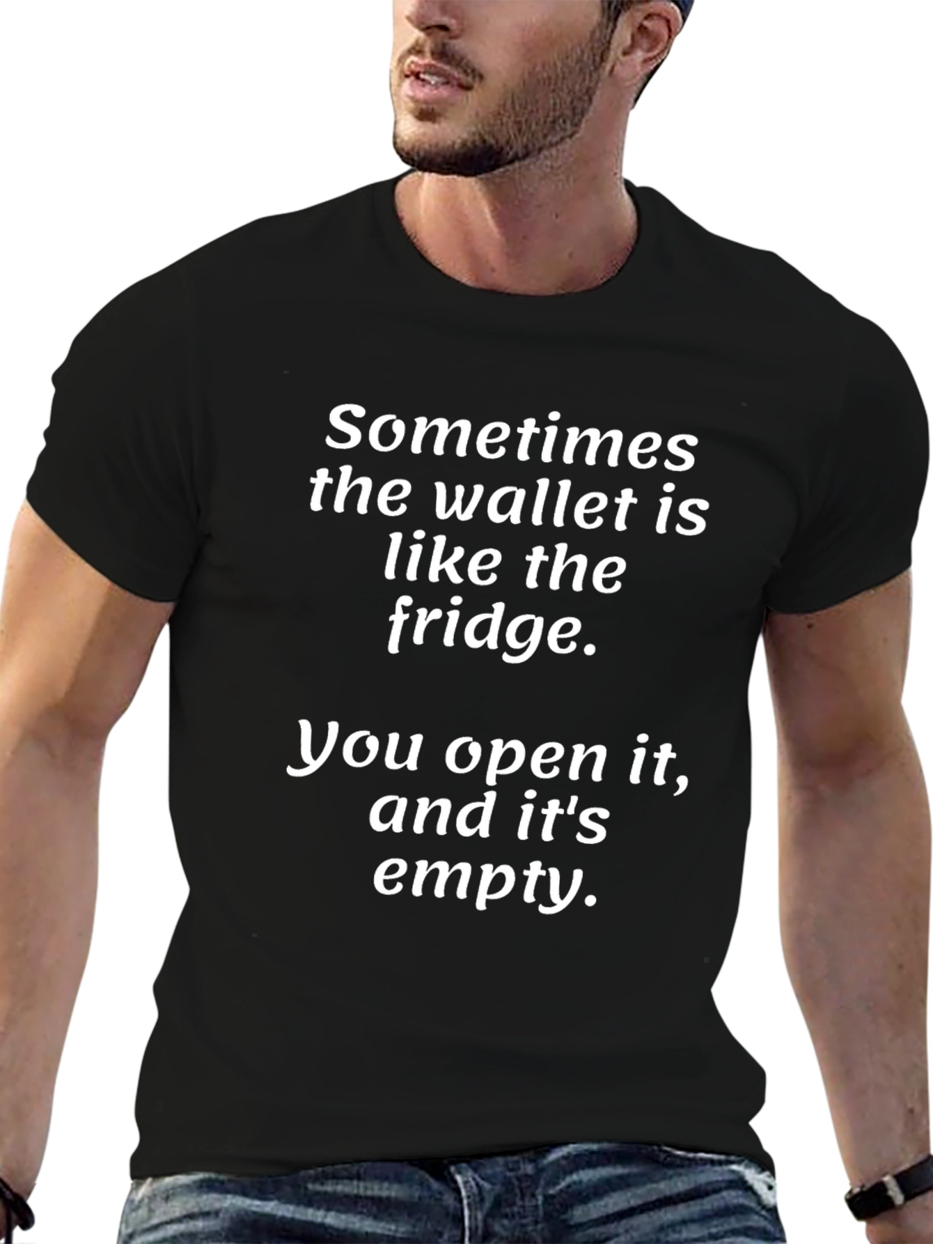 Sometimes the Wallet is Like the Fridge T-Shirt