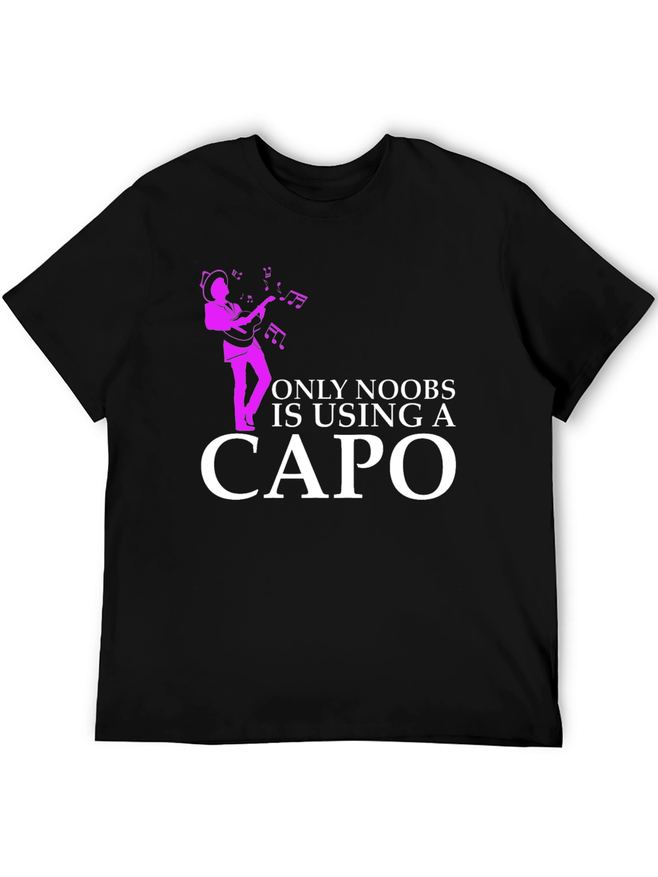 Funny Musician T-Shirt - Only Noobs Use A Capo