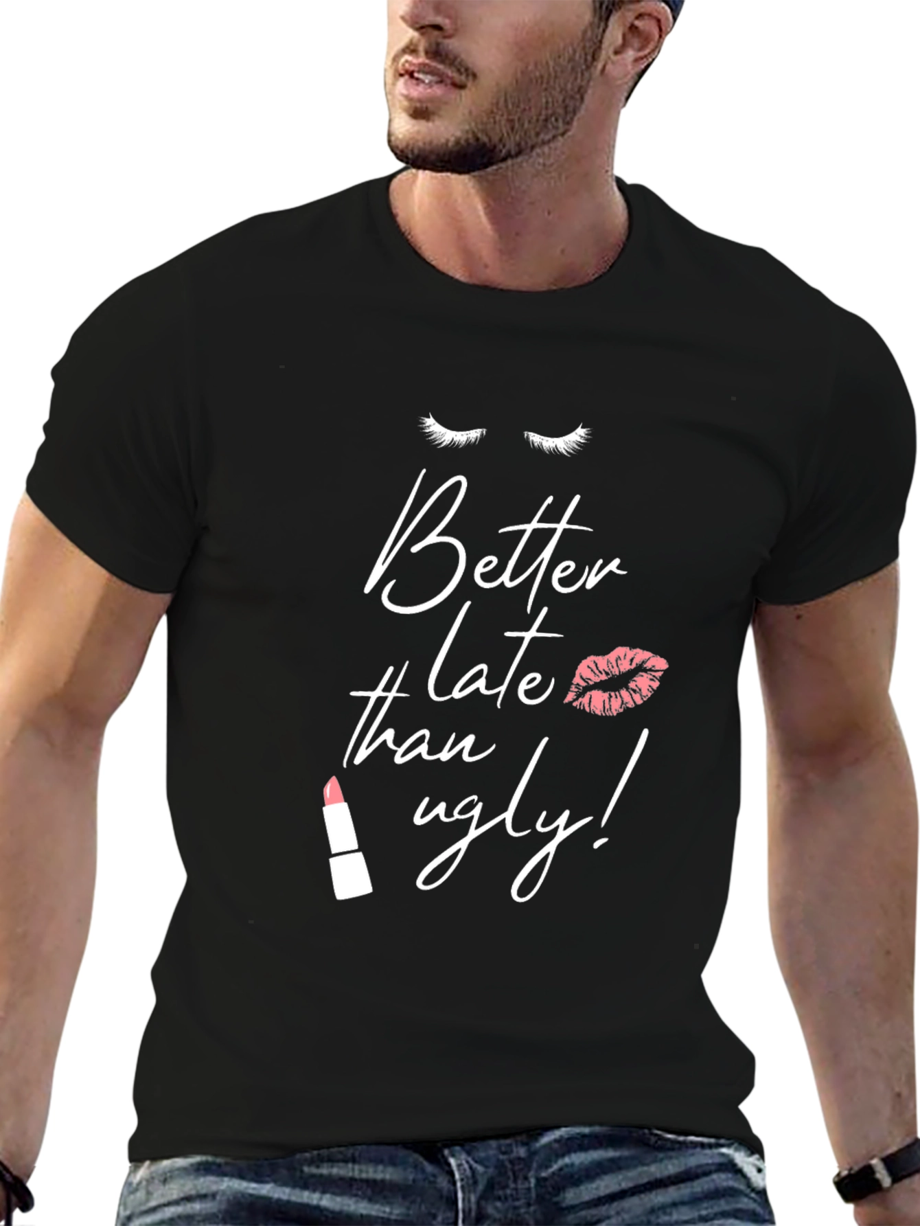 Better Late Than Ugly Graphic Tee