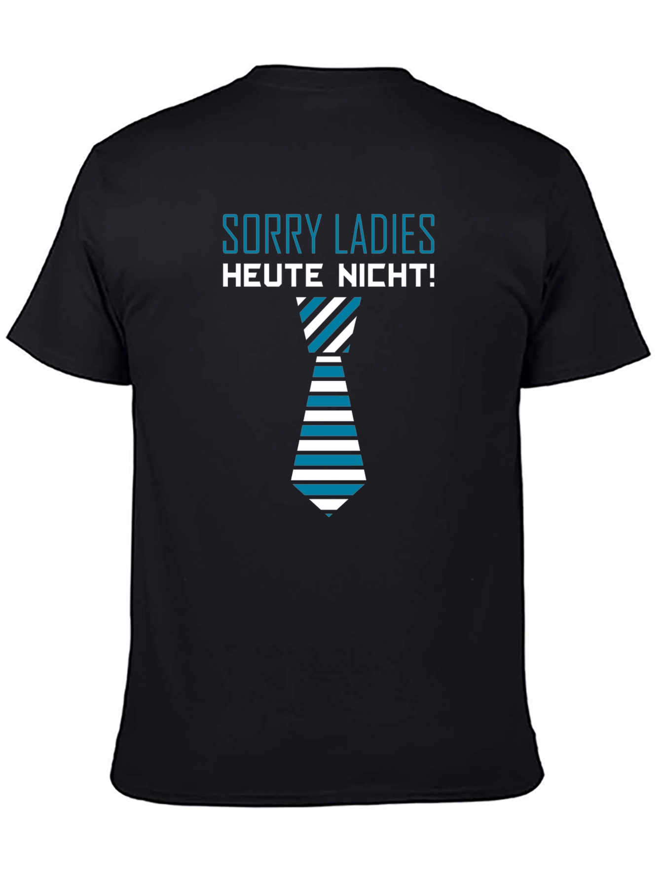 Sorry Ladies Heute Nicht T-Shirt