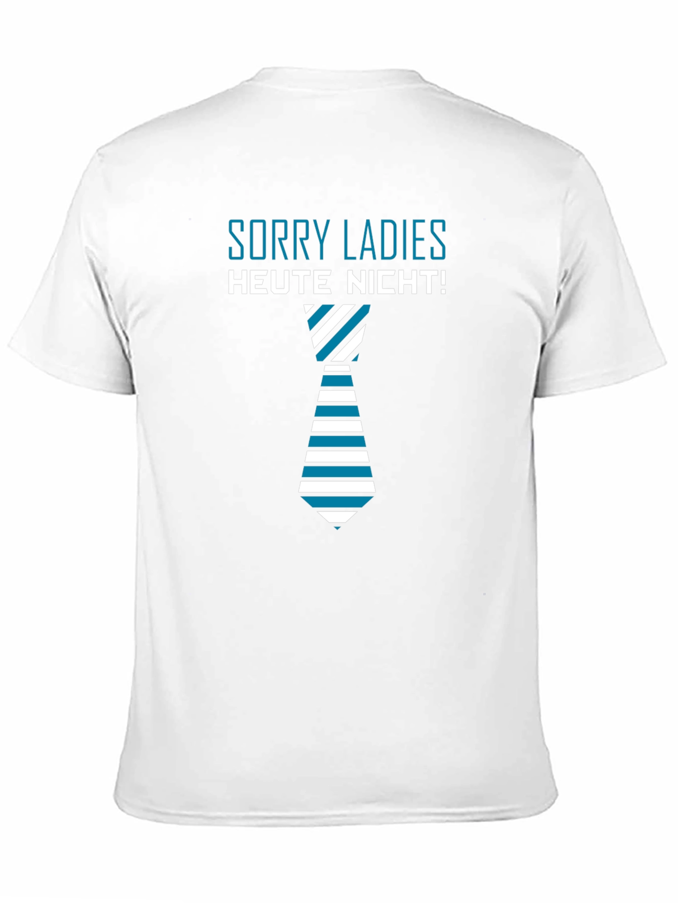 Sorry Ladies Heute Nicht T-Shirt