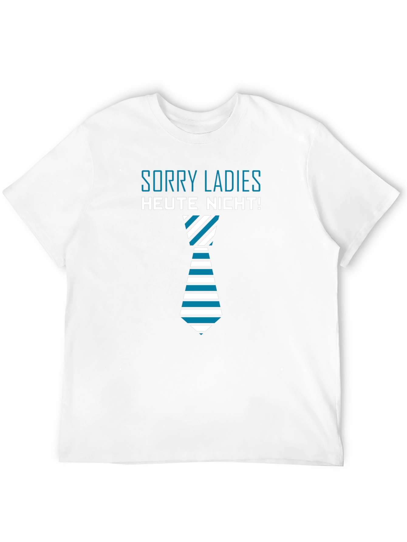 Sorry Ladies Heute Nicht T-Shirt