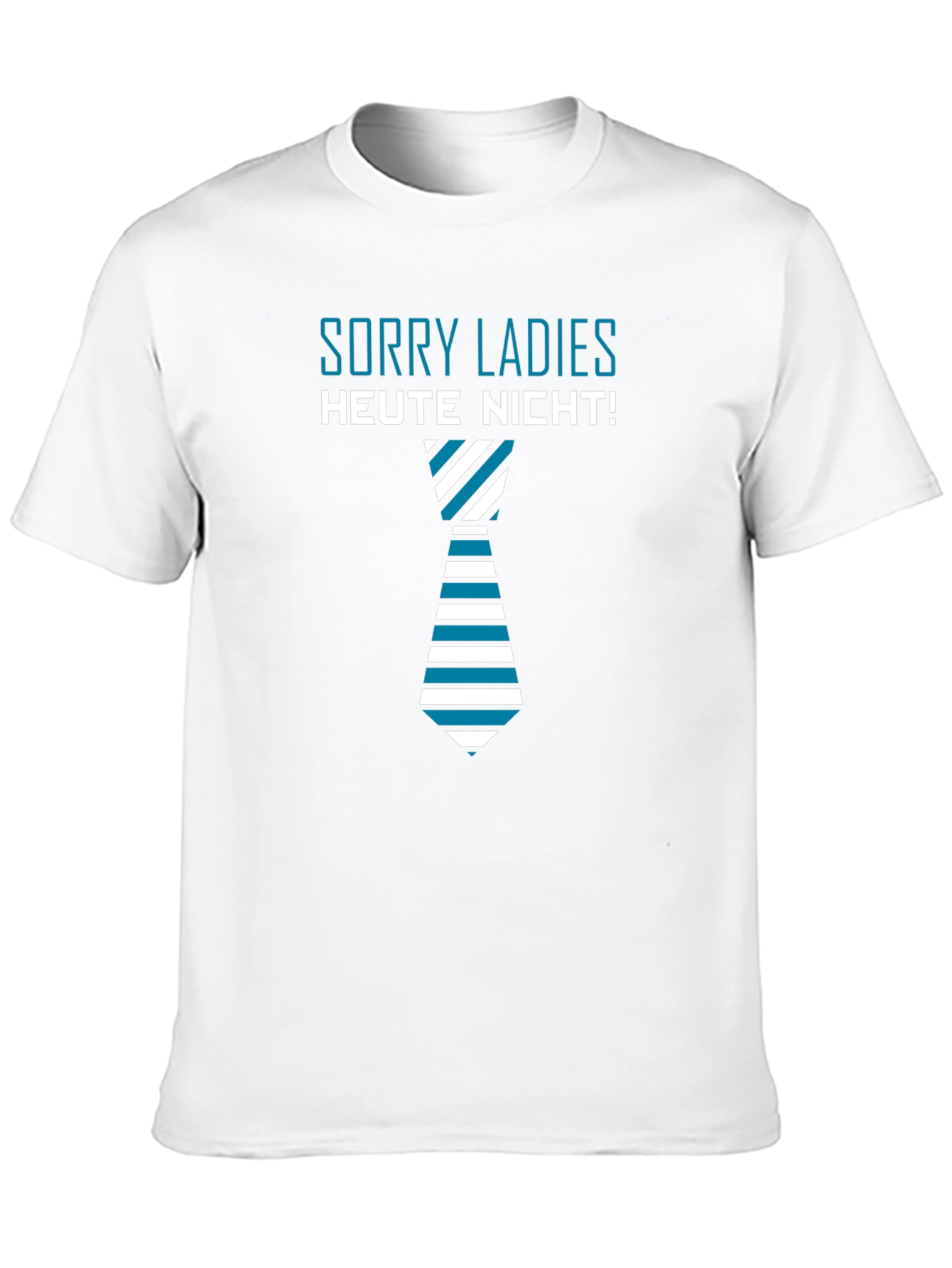 Sorry Ladies Heute Nicht T-Shirt