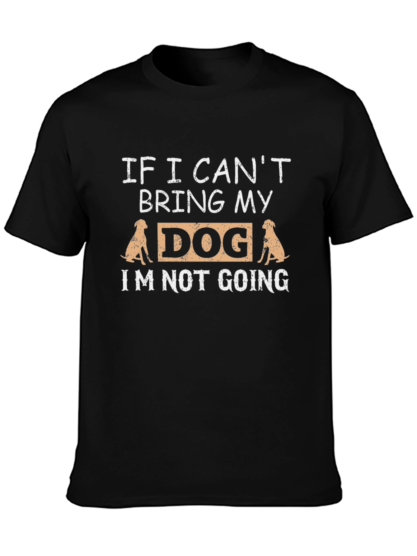 Dog Lovers Tee: If I Cant Bring My Dog