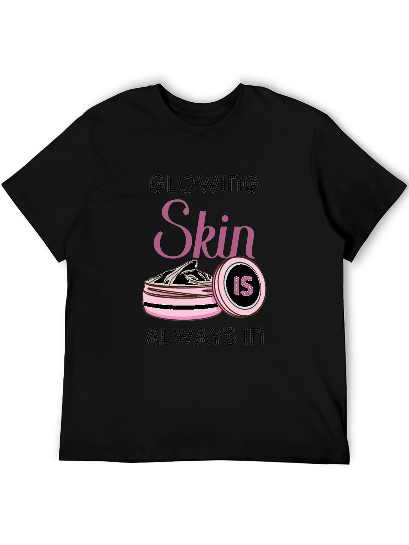 Glowing Skin Is Always In T-Shirt