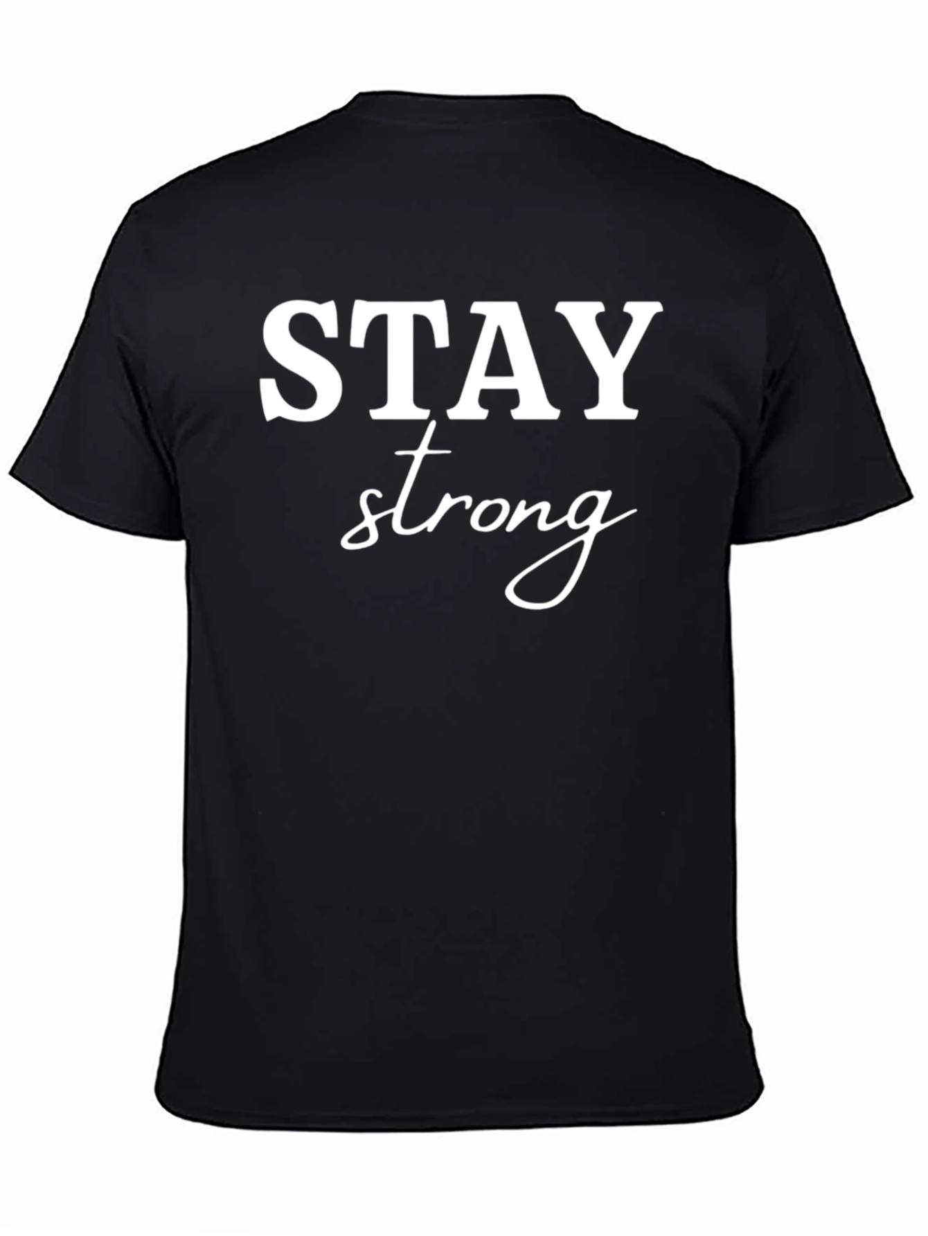 Stay Strong Black Graphic Tee Shirt