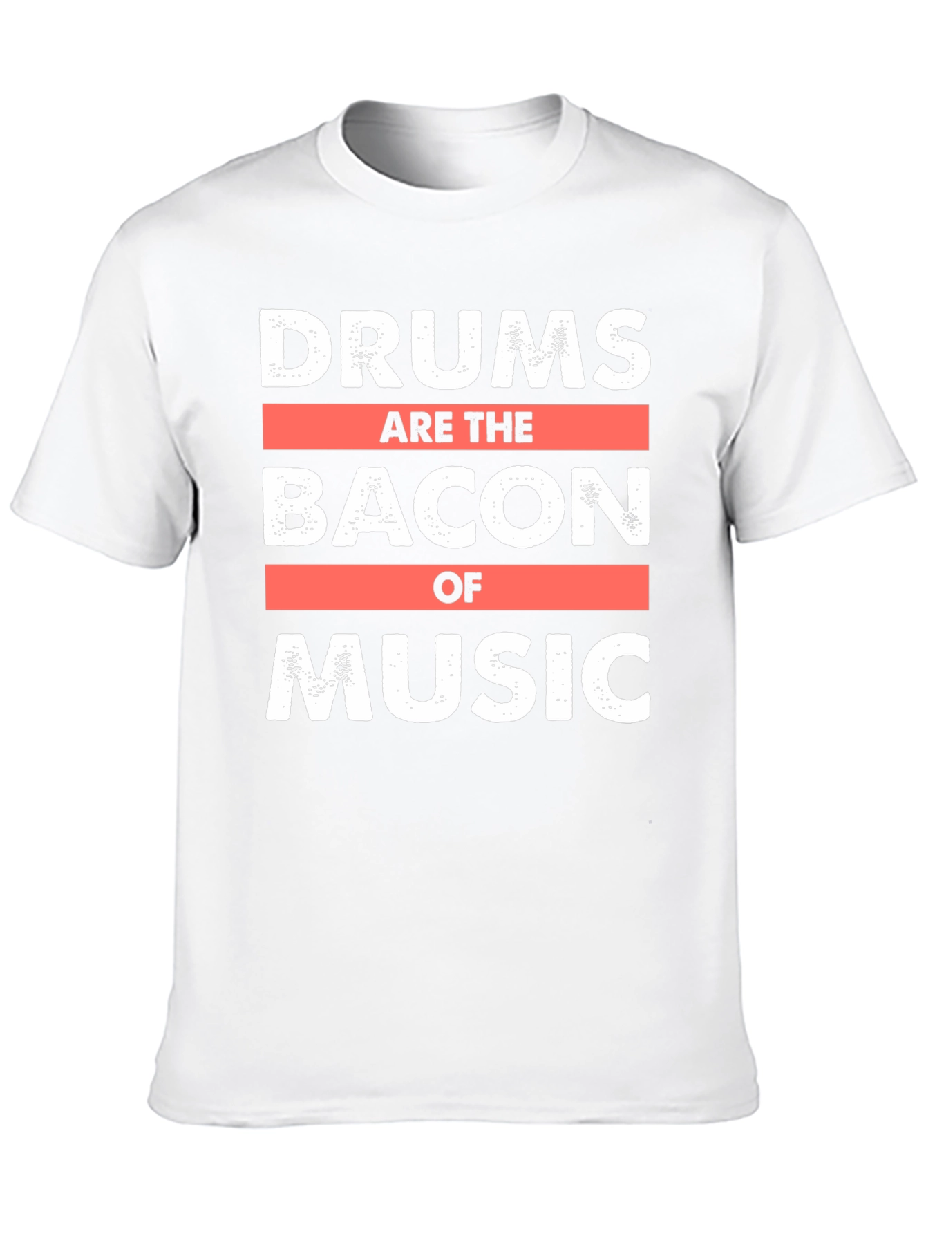 Drums are the Bacon of Music T-Shirt