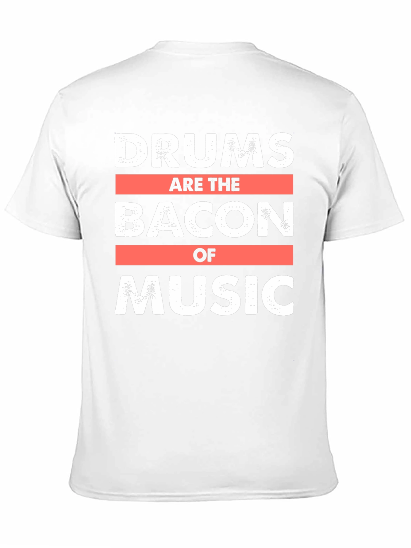 Drums are the Bacon of Music T-Shirt